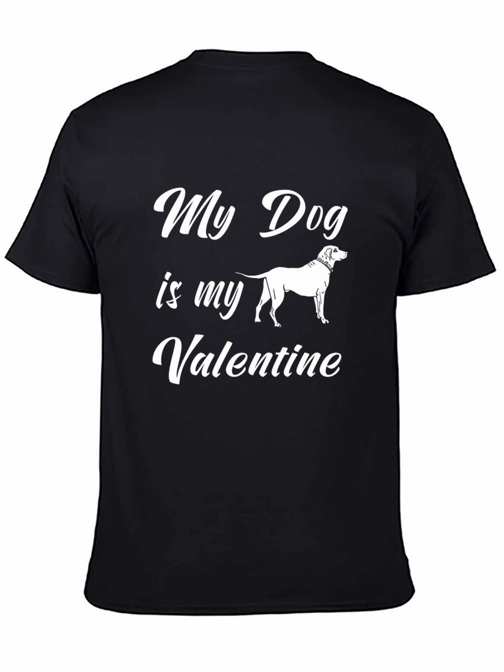 My Dog is My Valentine T-Shirt