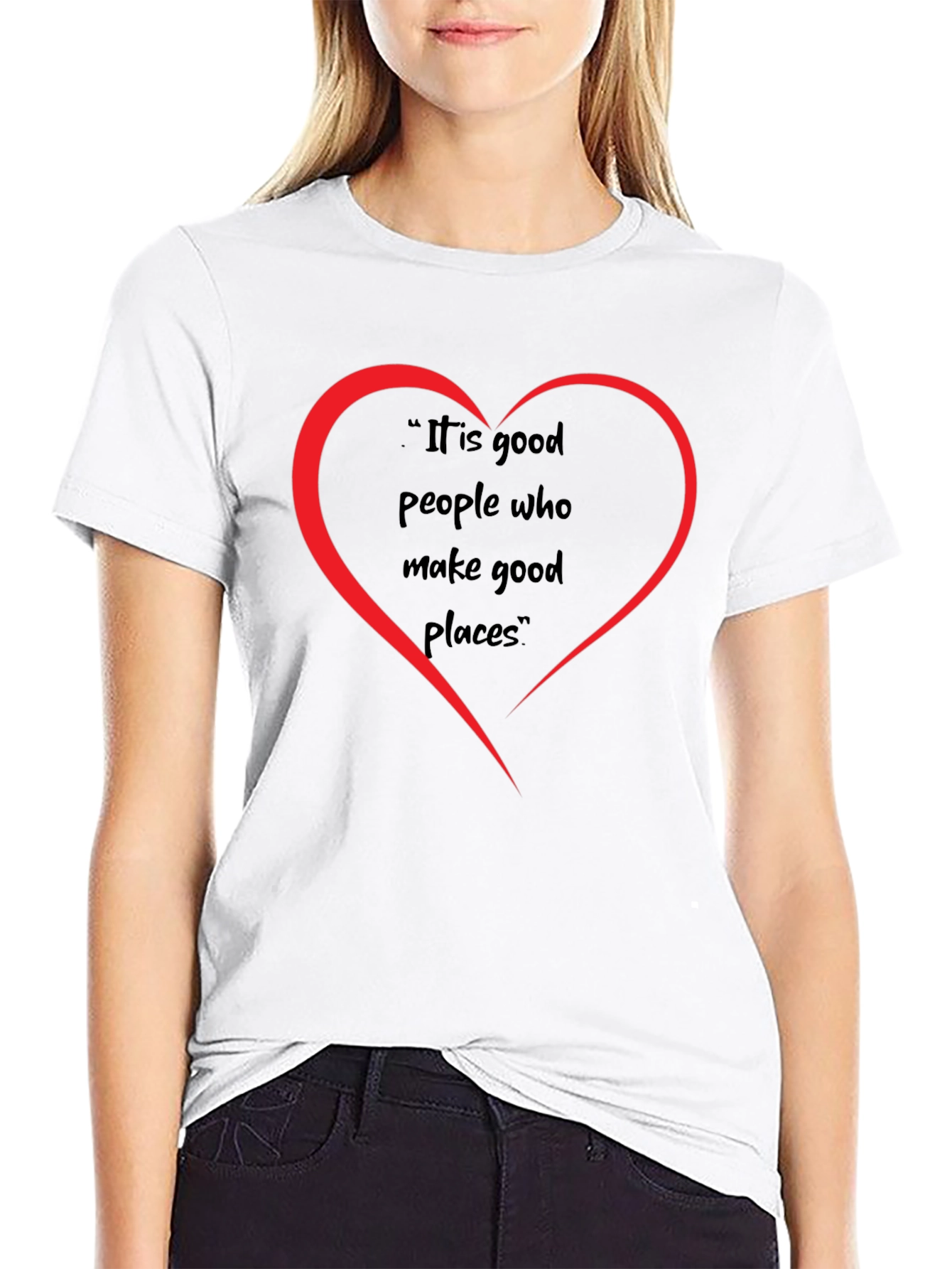 Good People Make Good Places T-Shirt