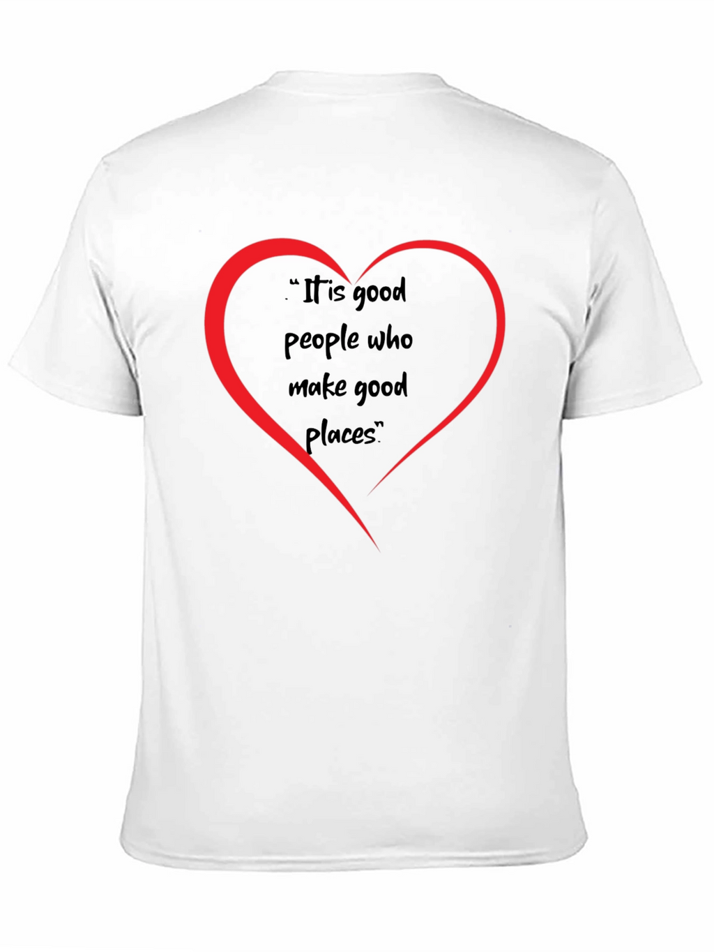 Good People Make Good Places T-Shirt