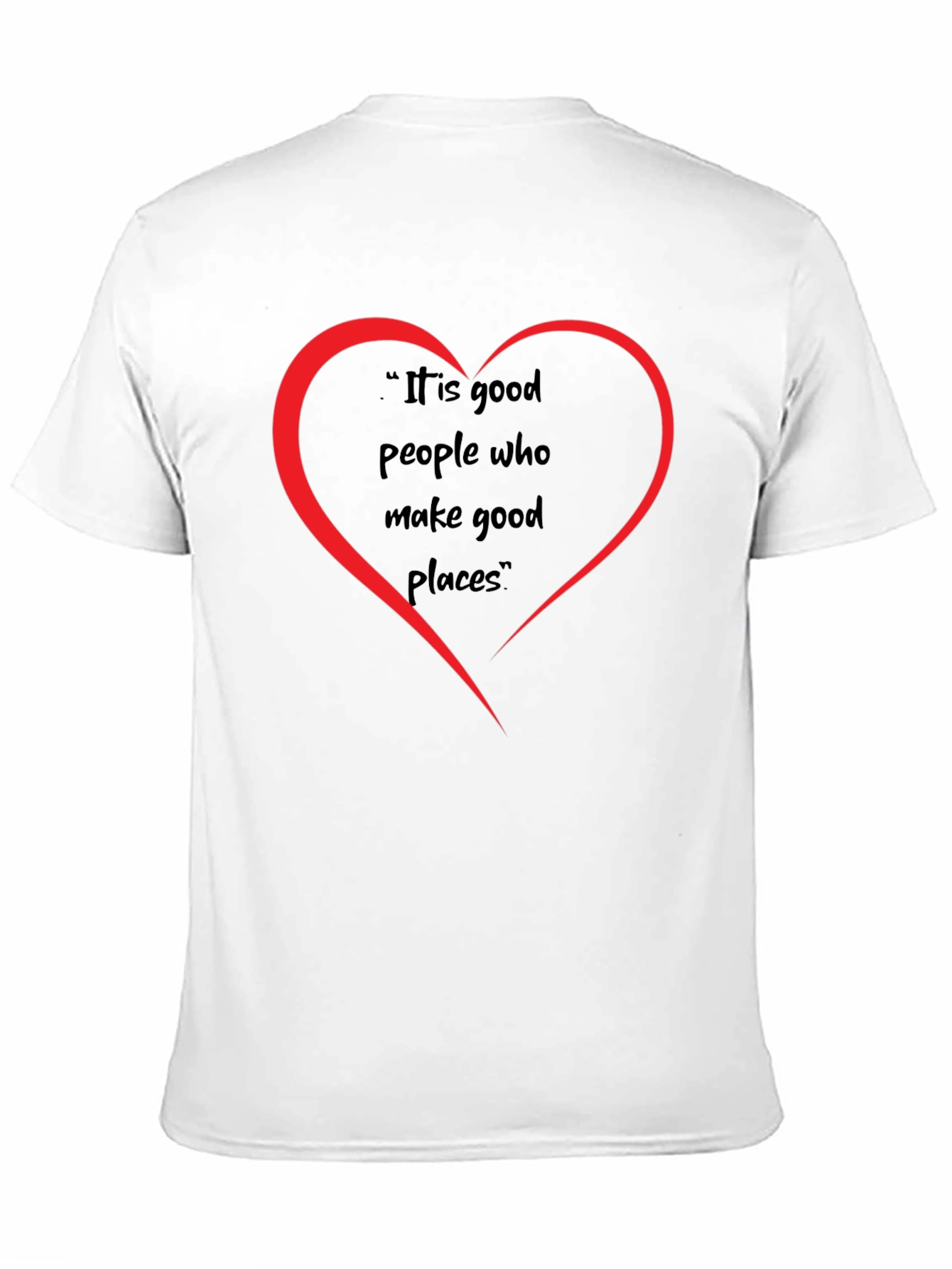 Good People Make Good Places T-Shirt