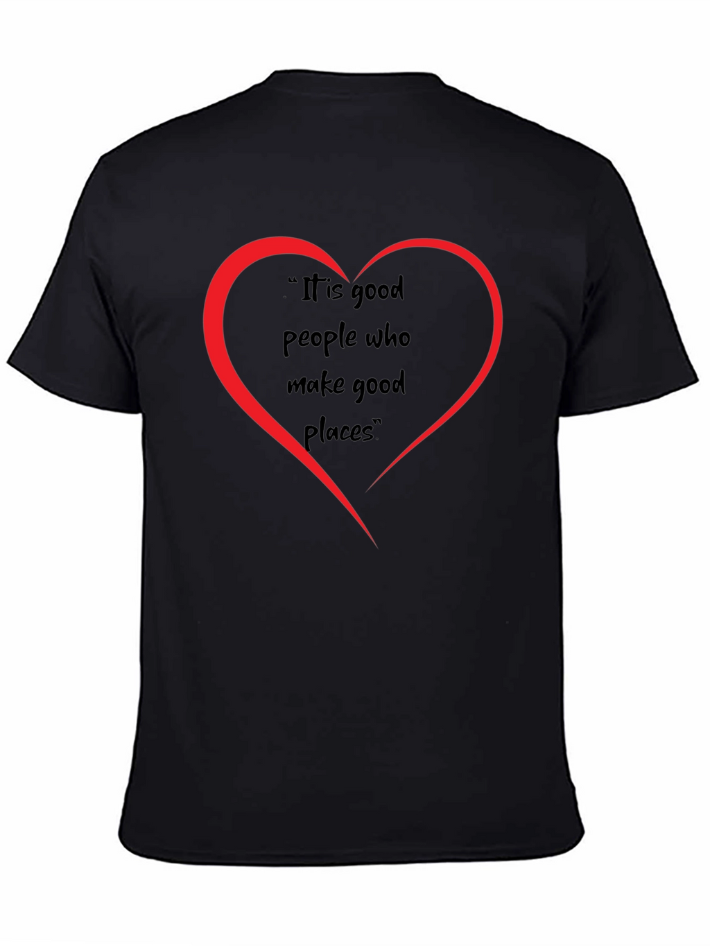 Good People Make Good Places T-Shirt