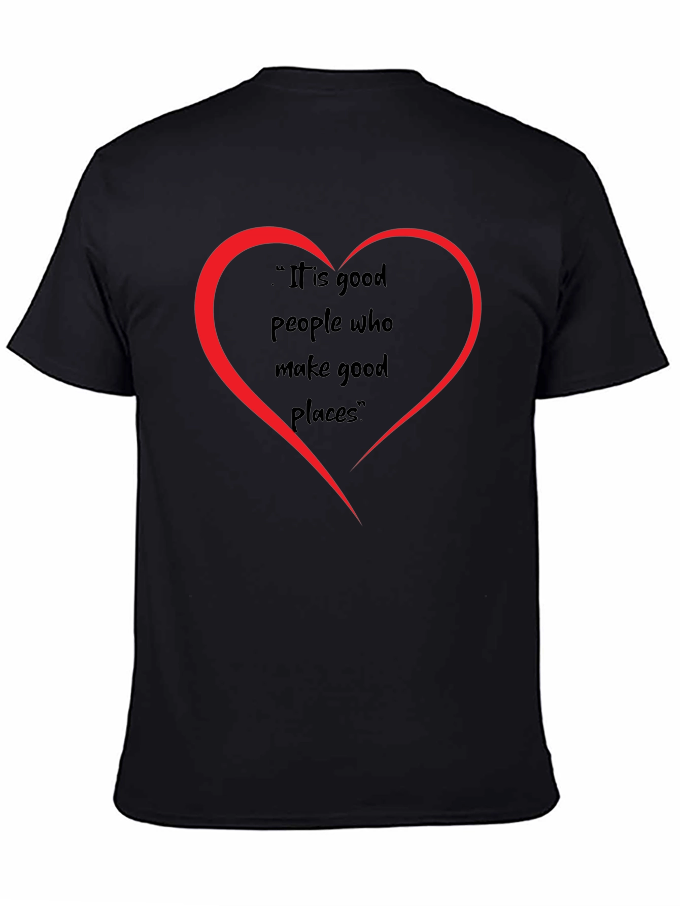 Good People Make Good Places T-Shirt
