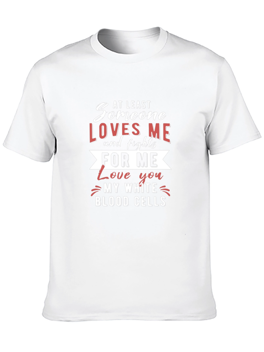 Someone Loves Me White Blood Cells Graphic Tee