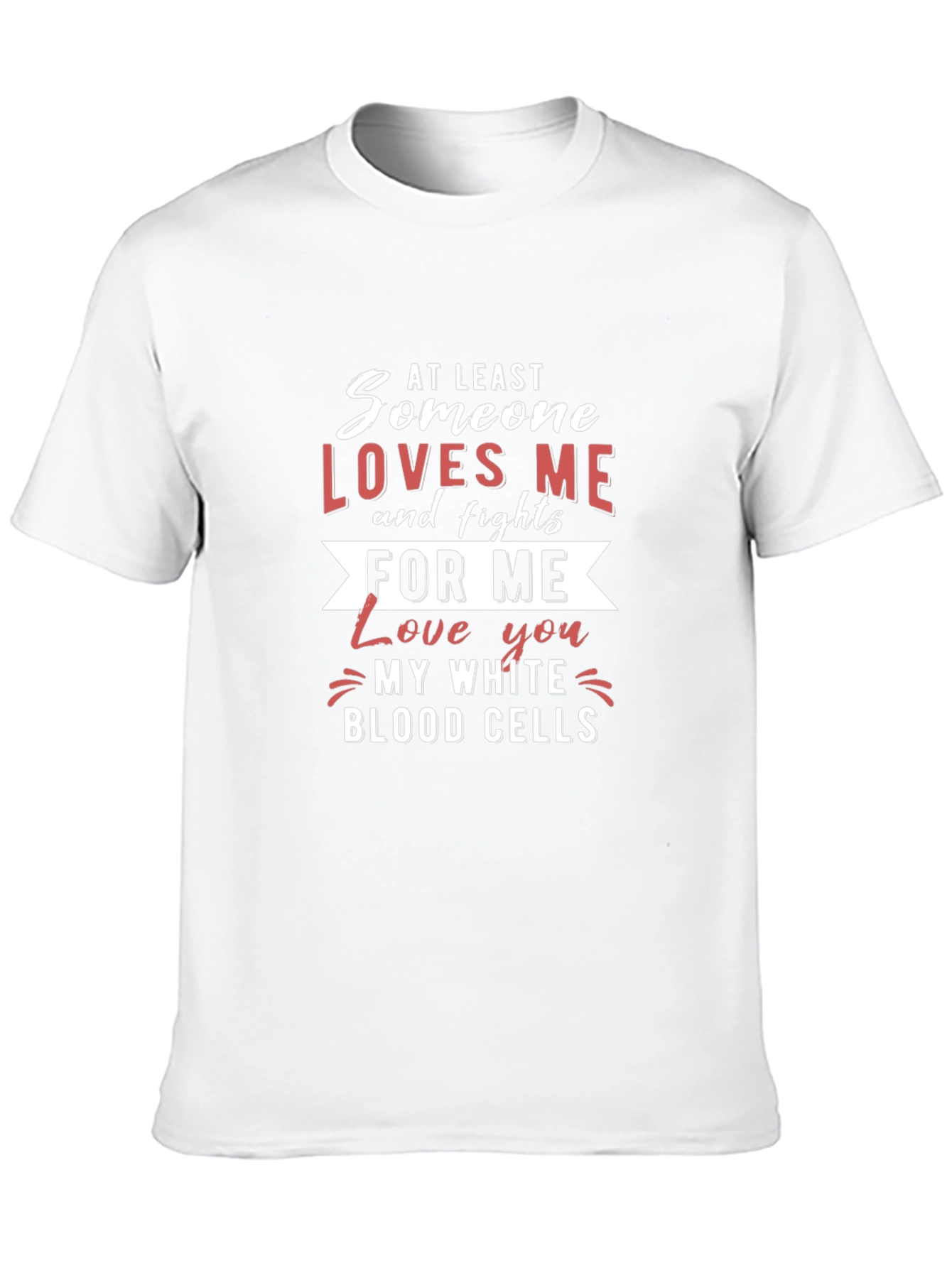 Someone Loves Me White Blood Cells Graphic Tee