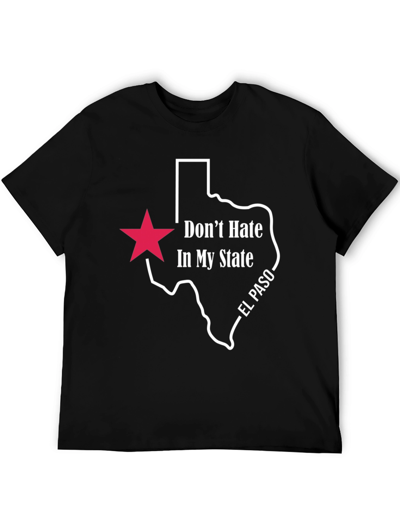 Dont Hate In My State Texas T-Shirt - El Paso Pride