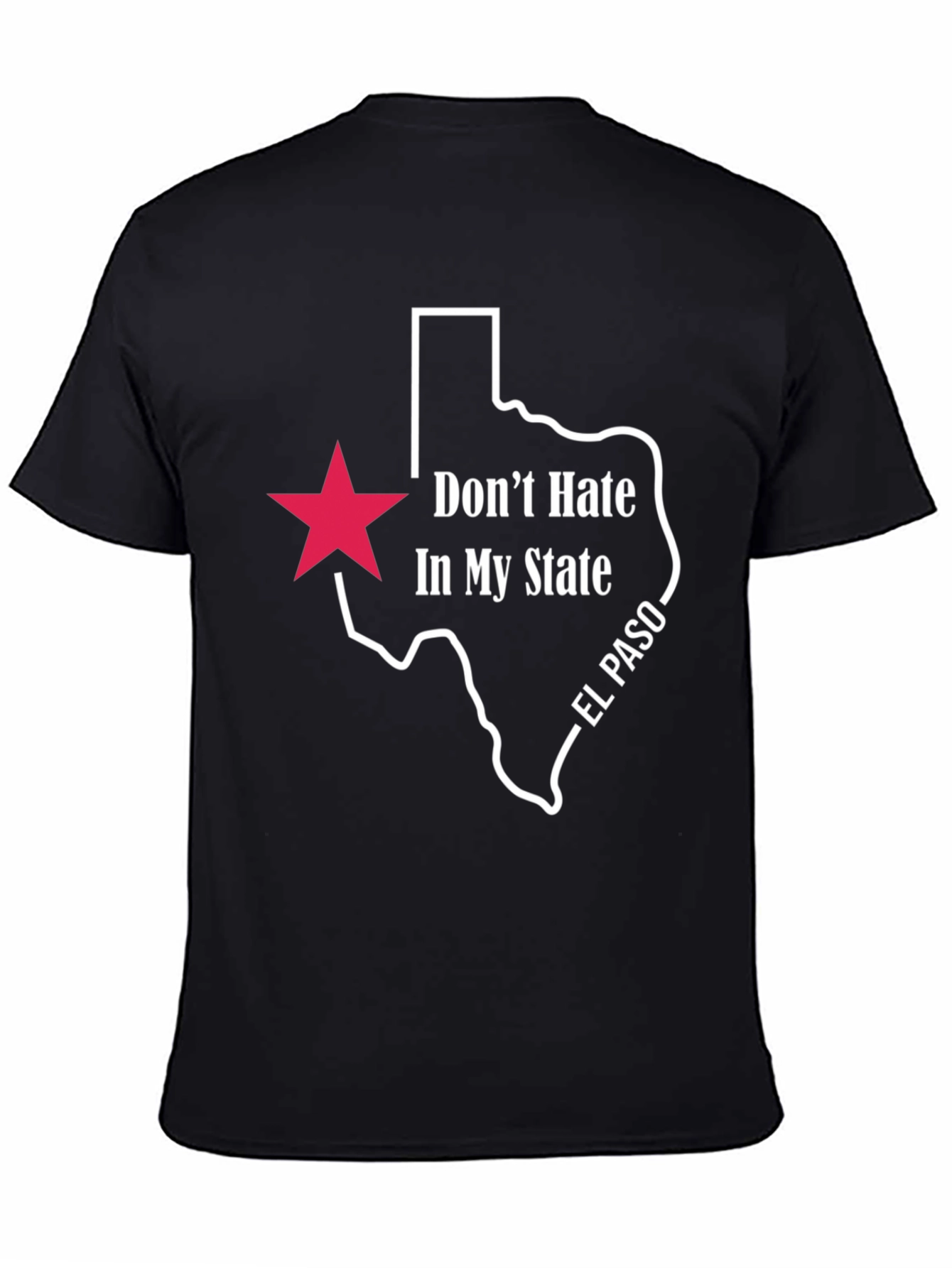 Dont Hate In My State Texas T-Shirt - El Paso Pride