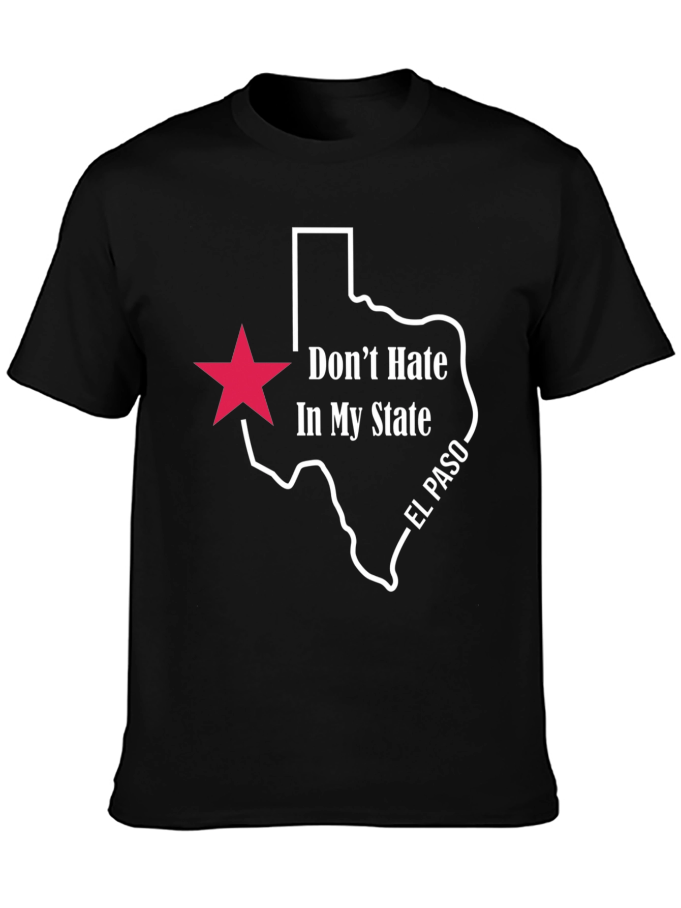 Dont Hate In My State Texas T-Shirt - El Paso Pride