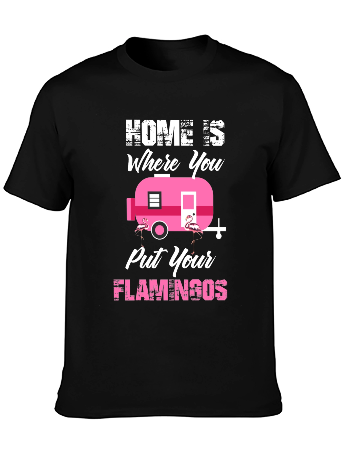 Home is Where You Put Your Flamingos T-Shirt