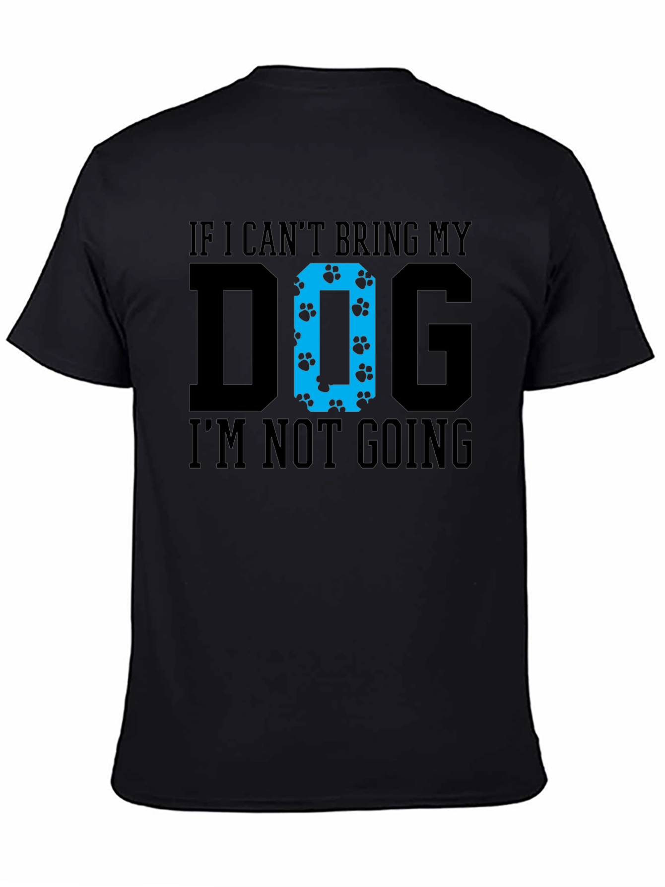 Dog Lover T-Shirt - If I Cant Bring My Dog Im Not Going