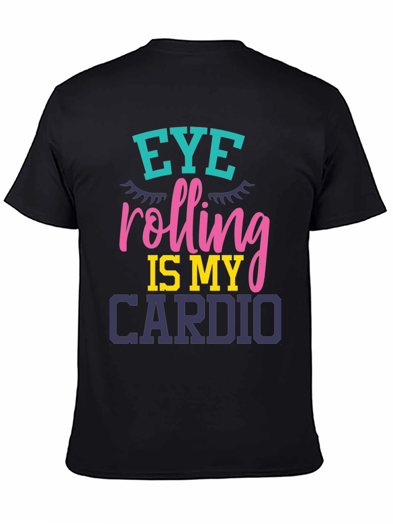 Eye Rolling Is My Cardio Graphic T-Shirt