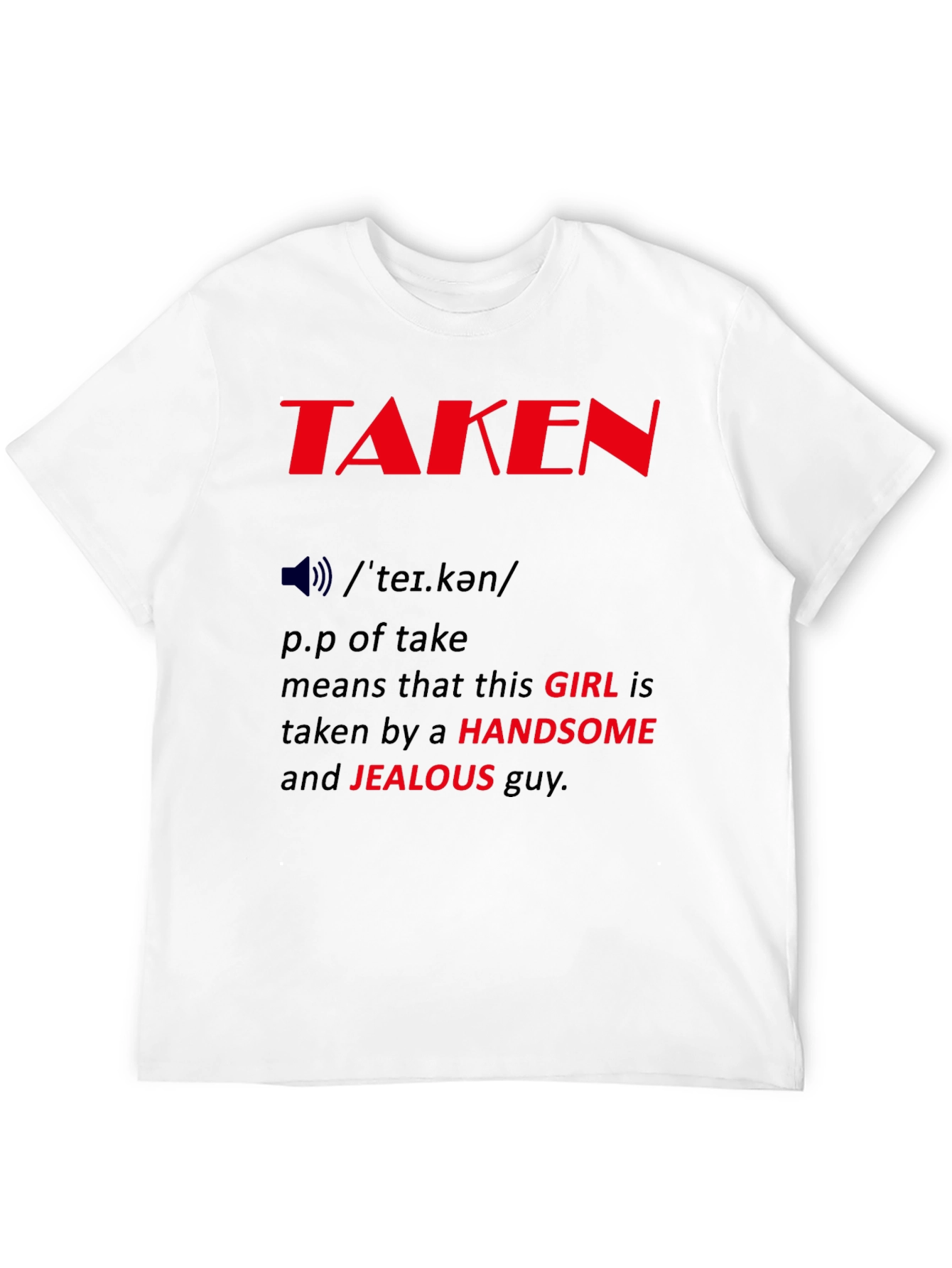 Taken Definition Graphic Tee - Funny Relationship Shirt