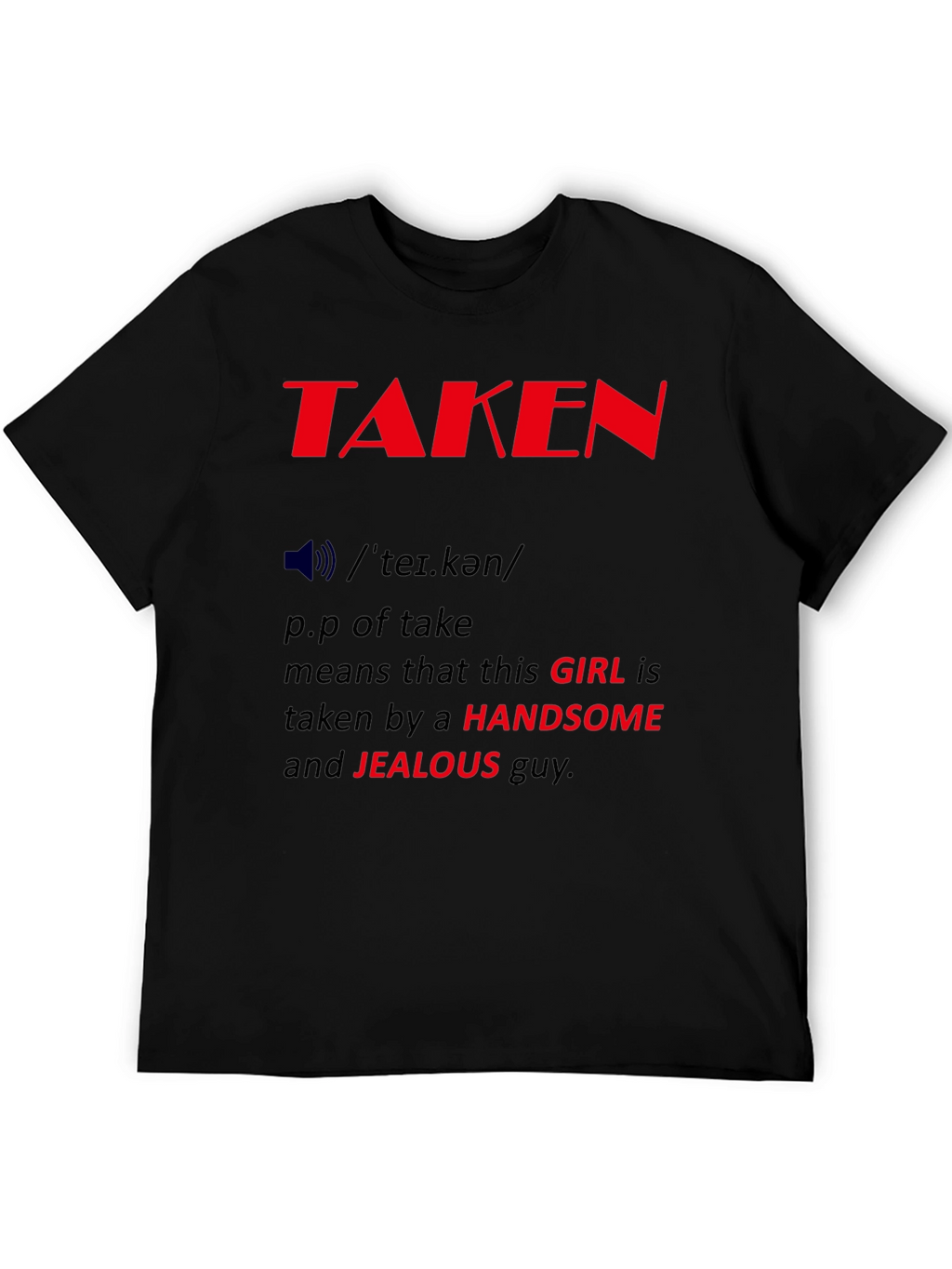 Taken Definition Graphic Tee - Funny Relationship Shirt