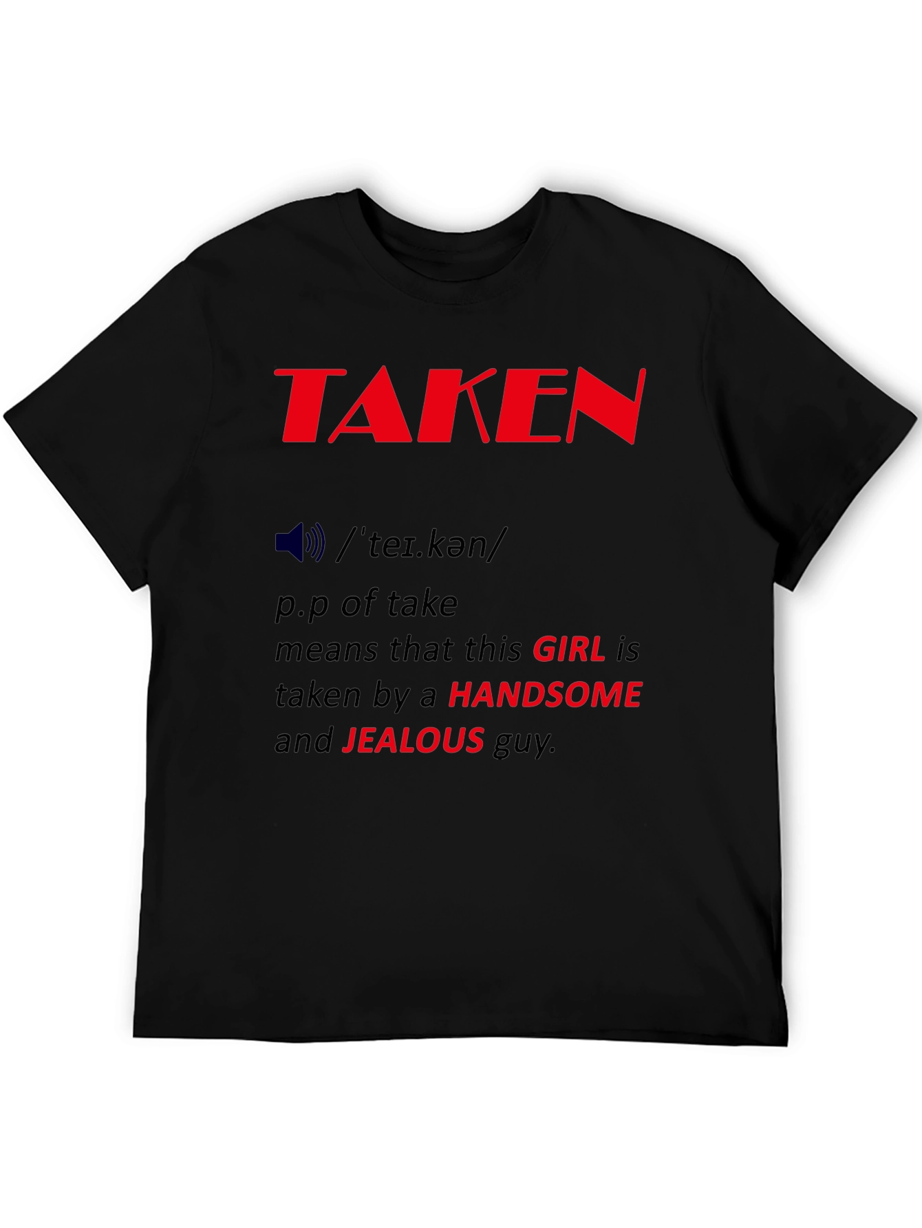 Taken Definition Graphic Tee - Funny Relationship Shirt