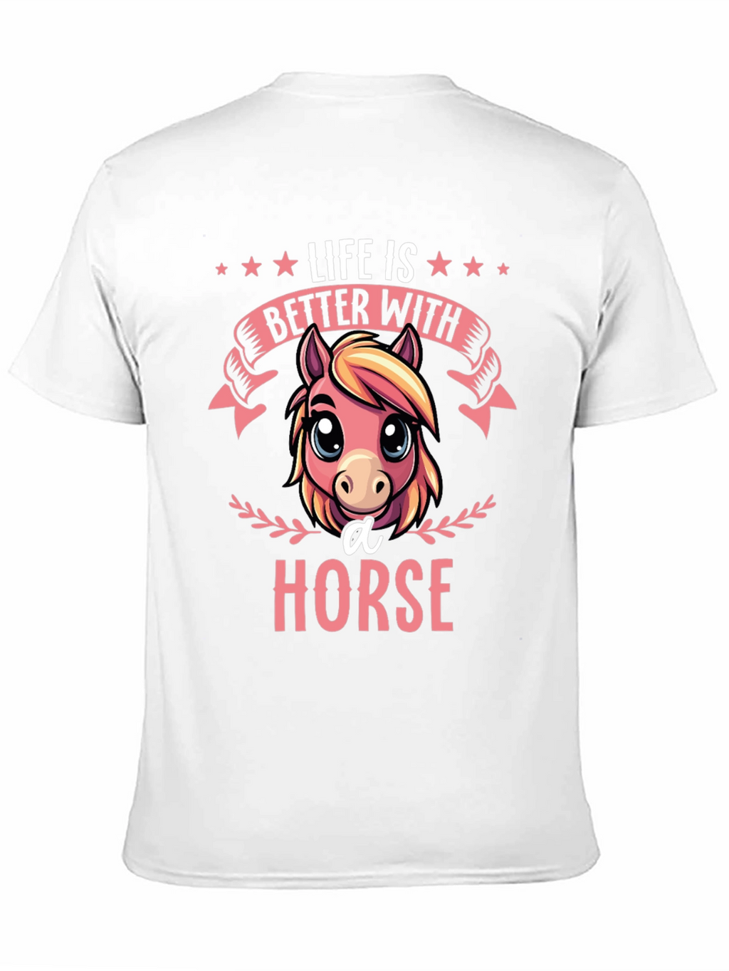 Life is Better With A Horse T-Shirt