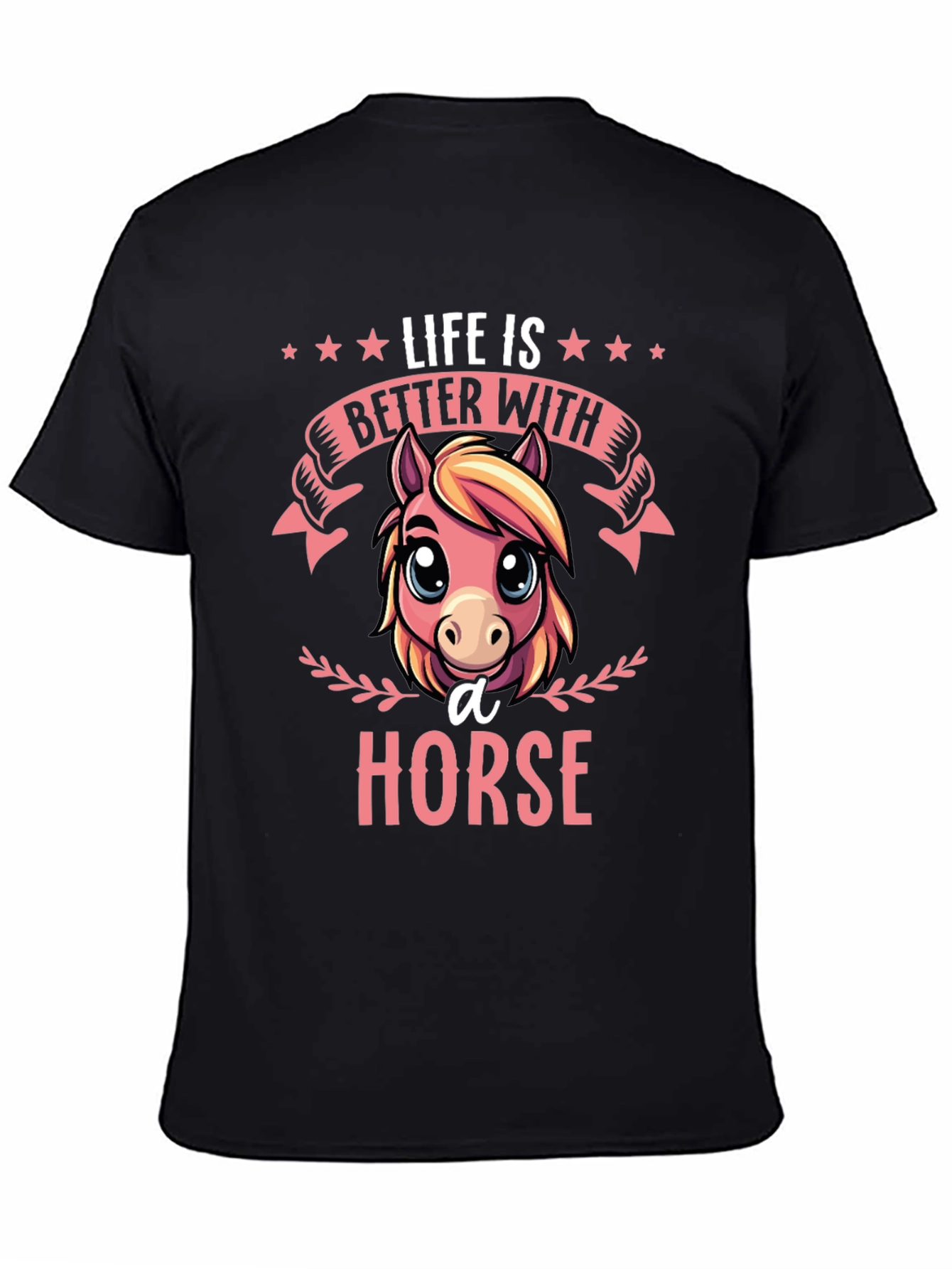 Life is Better With A Horse T-Shirt