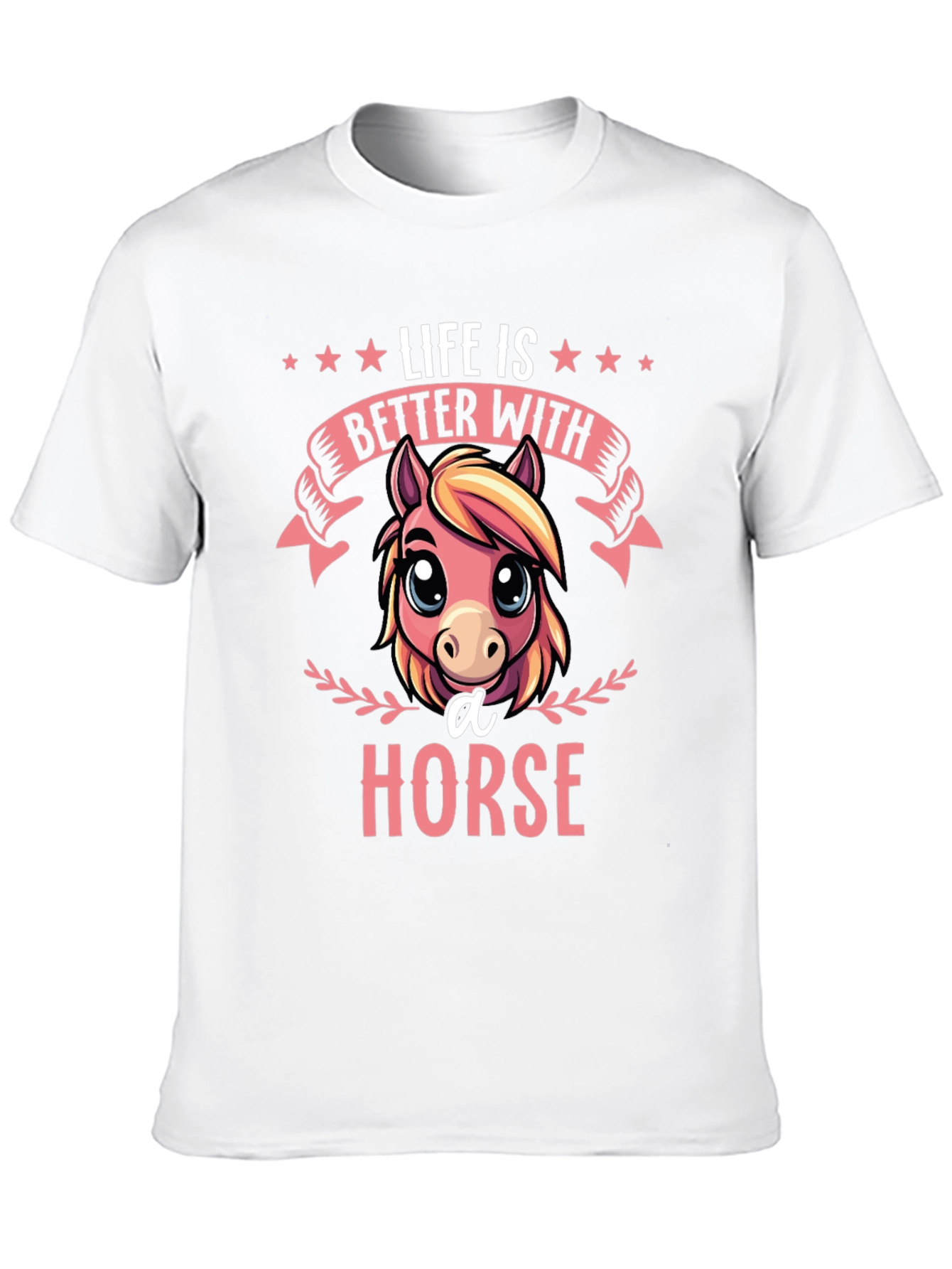 Life is Better With A Horse T-Shirt