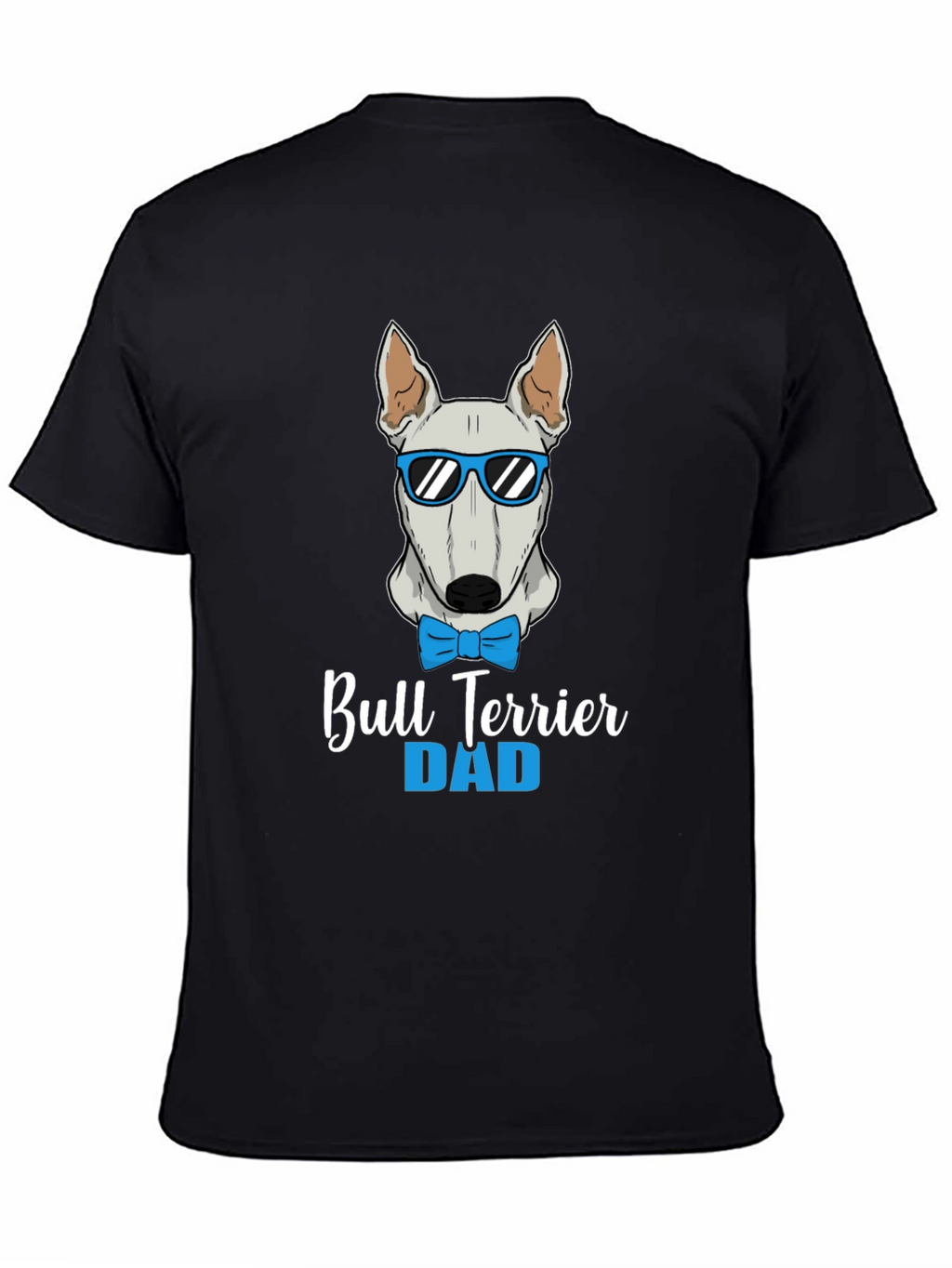 Bull Terrier Dad T-Shirt - Dog Lover Apparel