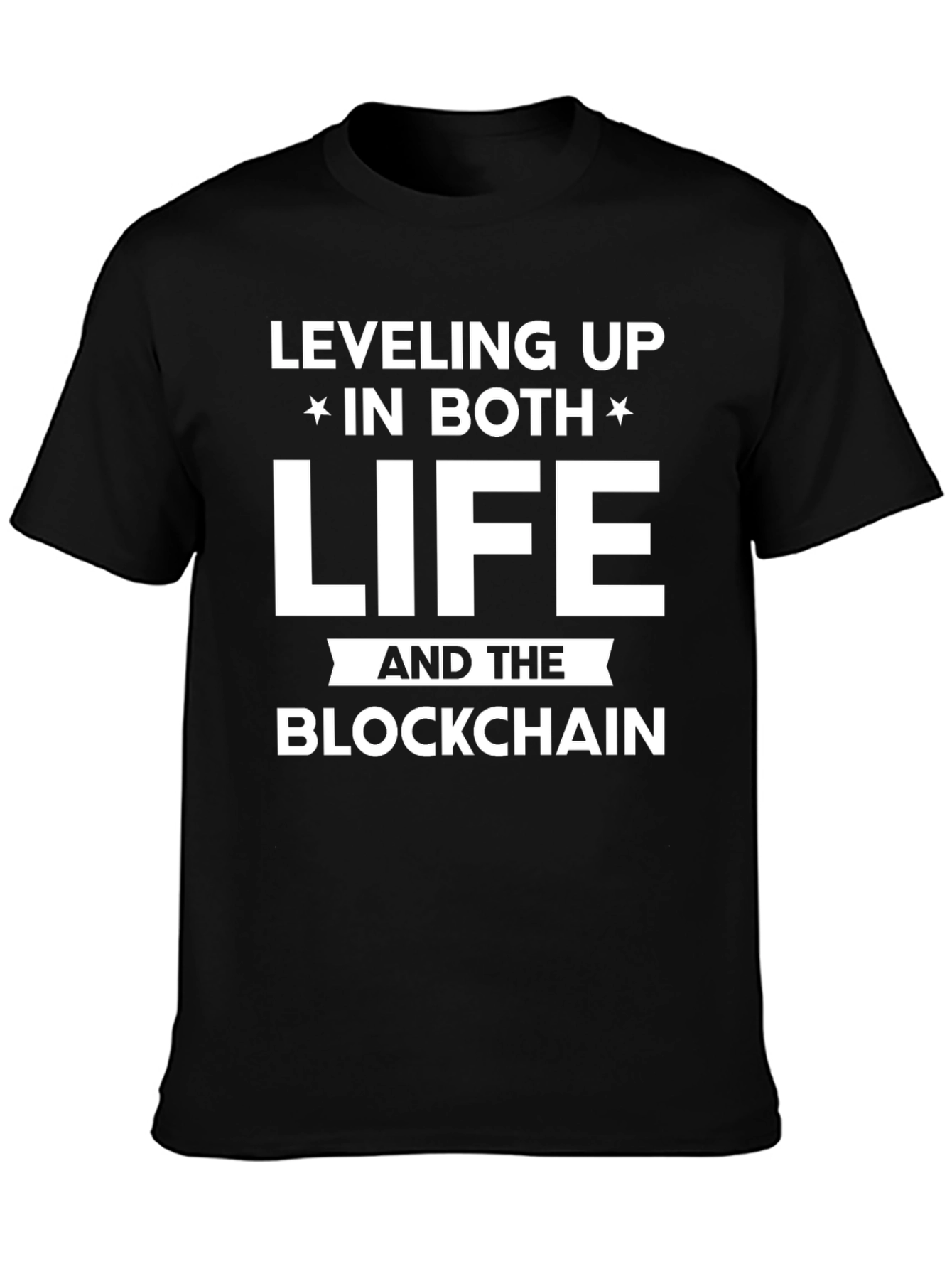 Leveling Up in Life and the Blockchain T-Shirt