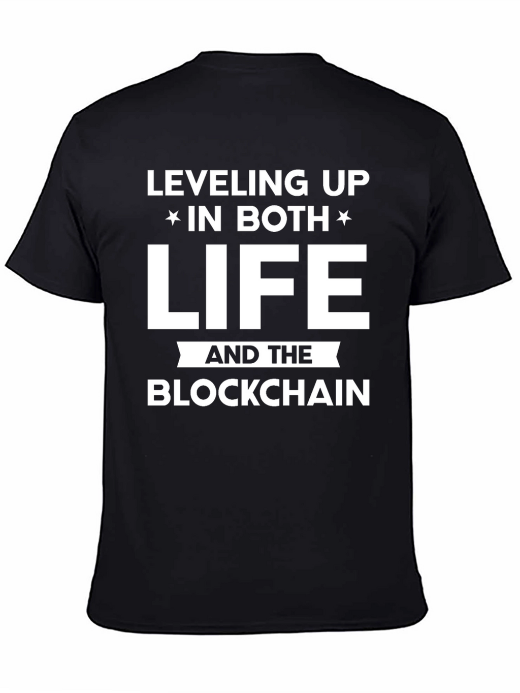 Leveling Up in Life and the Blockchain T-Shirt