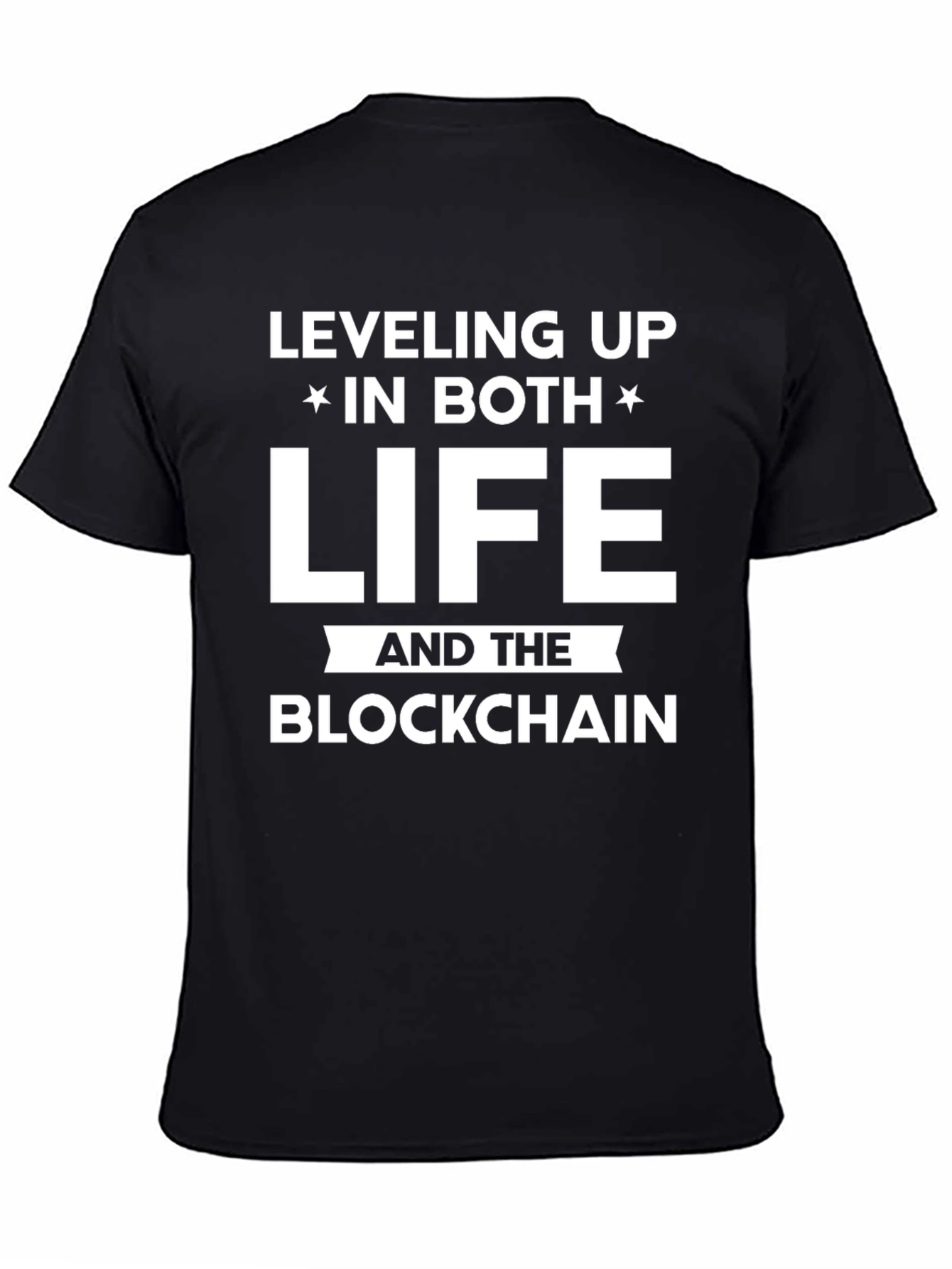 Leveling Up in Life and the Blockchain T-Shirt