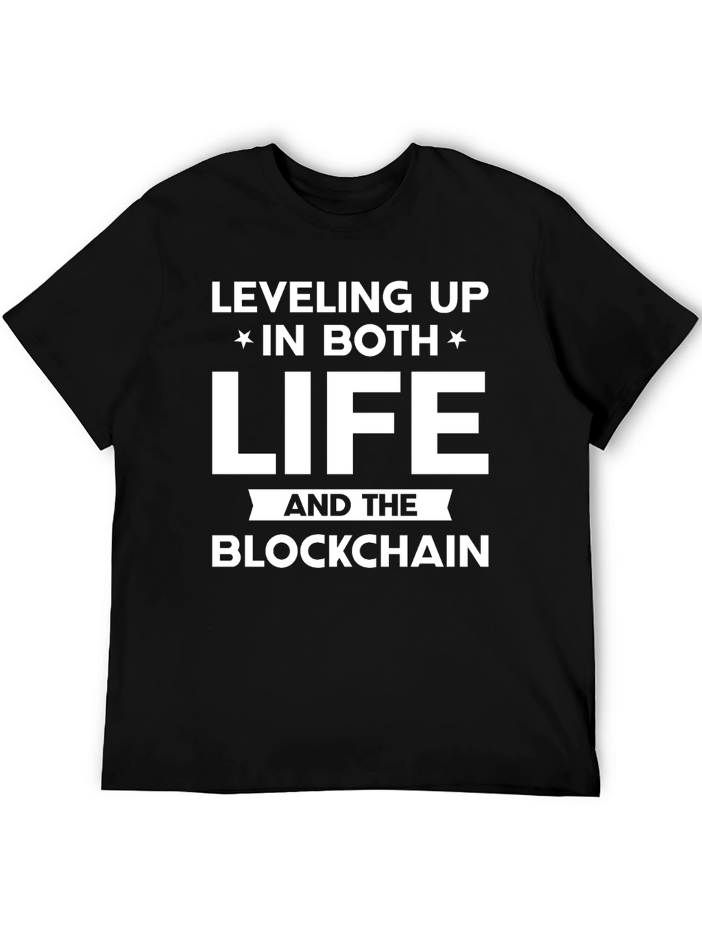 Leveling Up in Life and the Blockchain T-Shirt