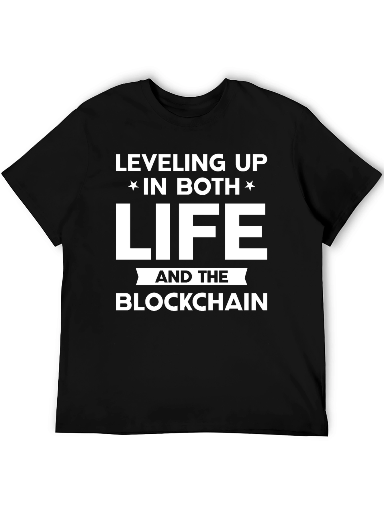 Leveling Up in Life and the Blockchain T-Shirt