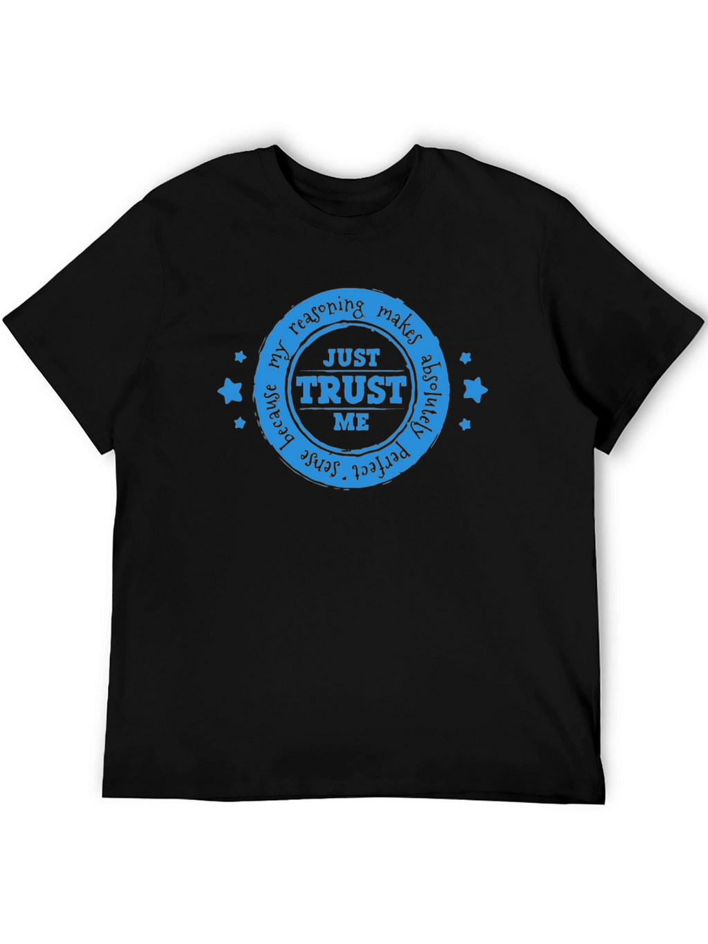 Trust Me Graphic T-Shirt - Sarcastic Humor
