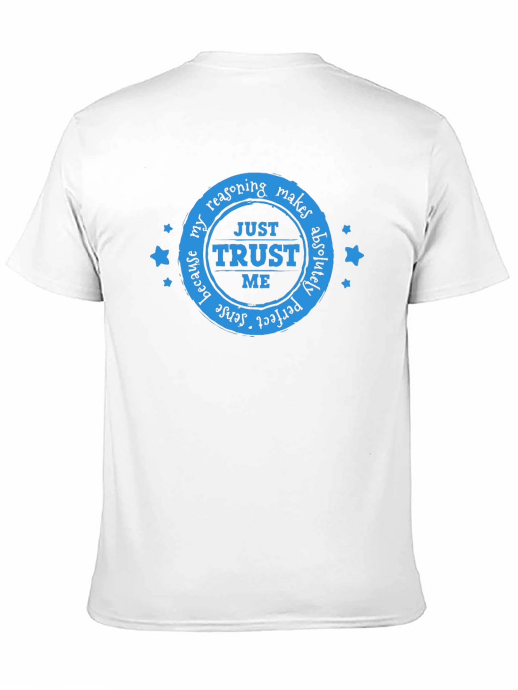 Trust Me Graphic T-Shirt - Sarcastic Humor