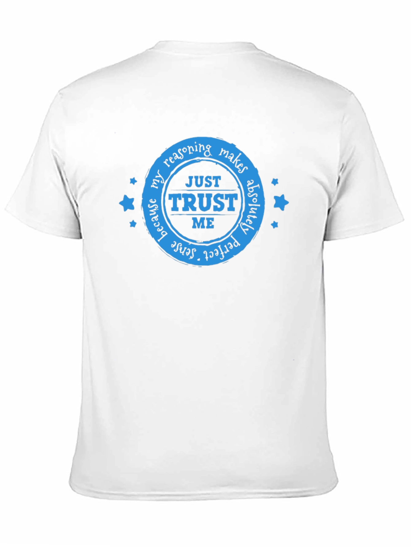 Trust Me Graphic T-Shirt - Sarcastic Humor