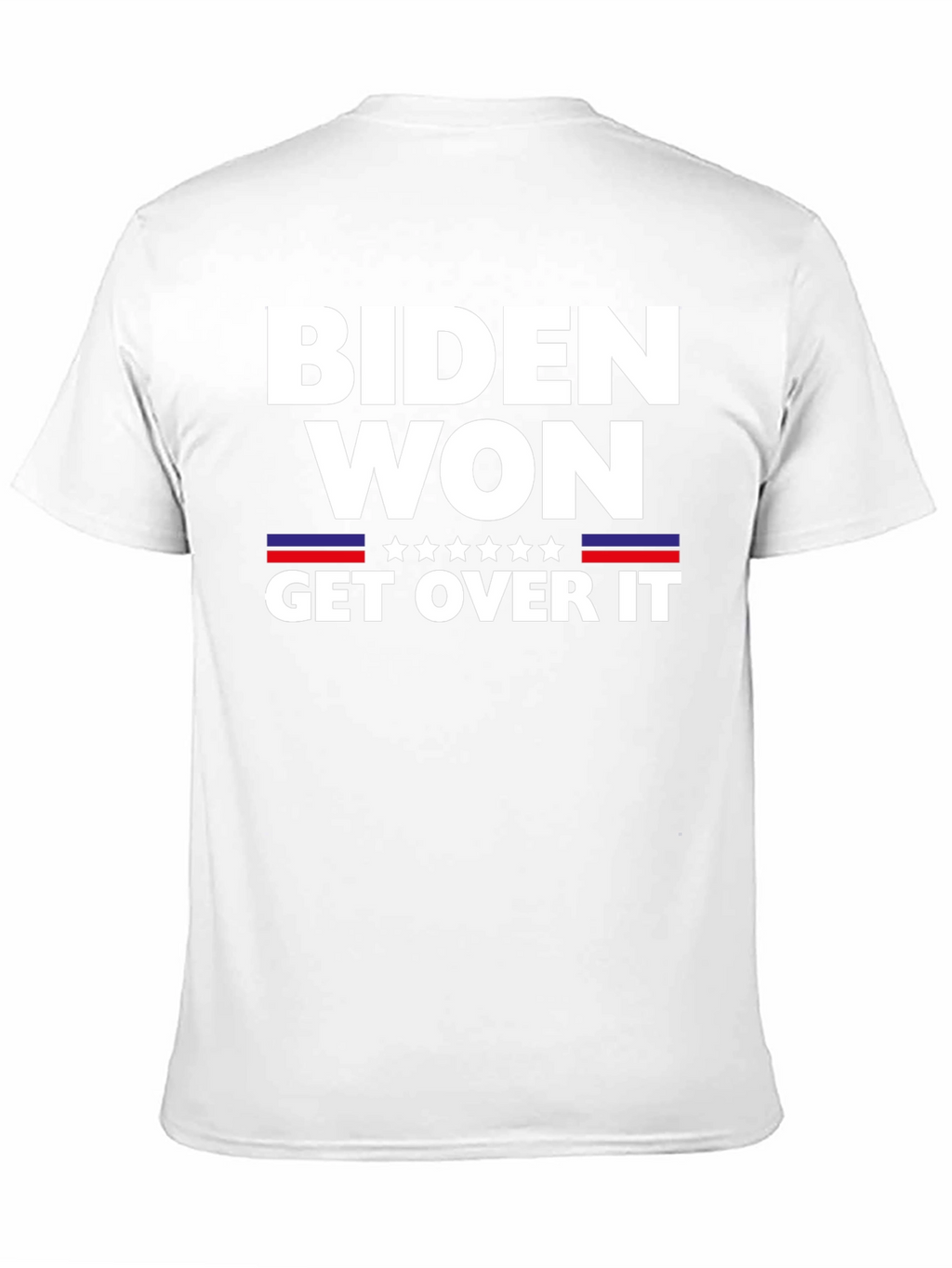 Biden Won Get Over It Political T-Shirt