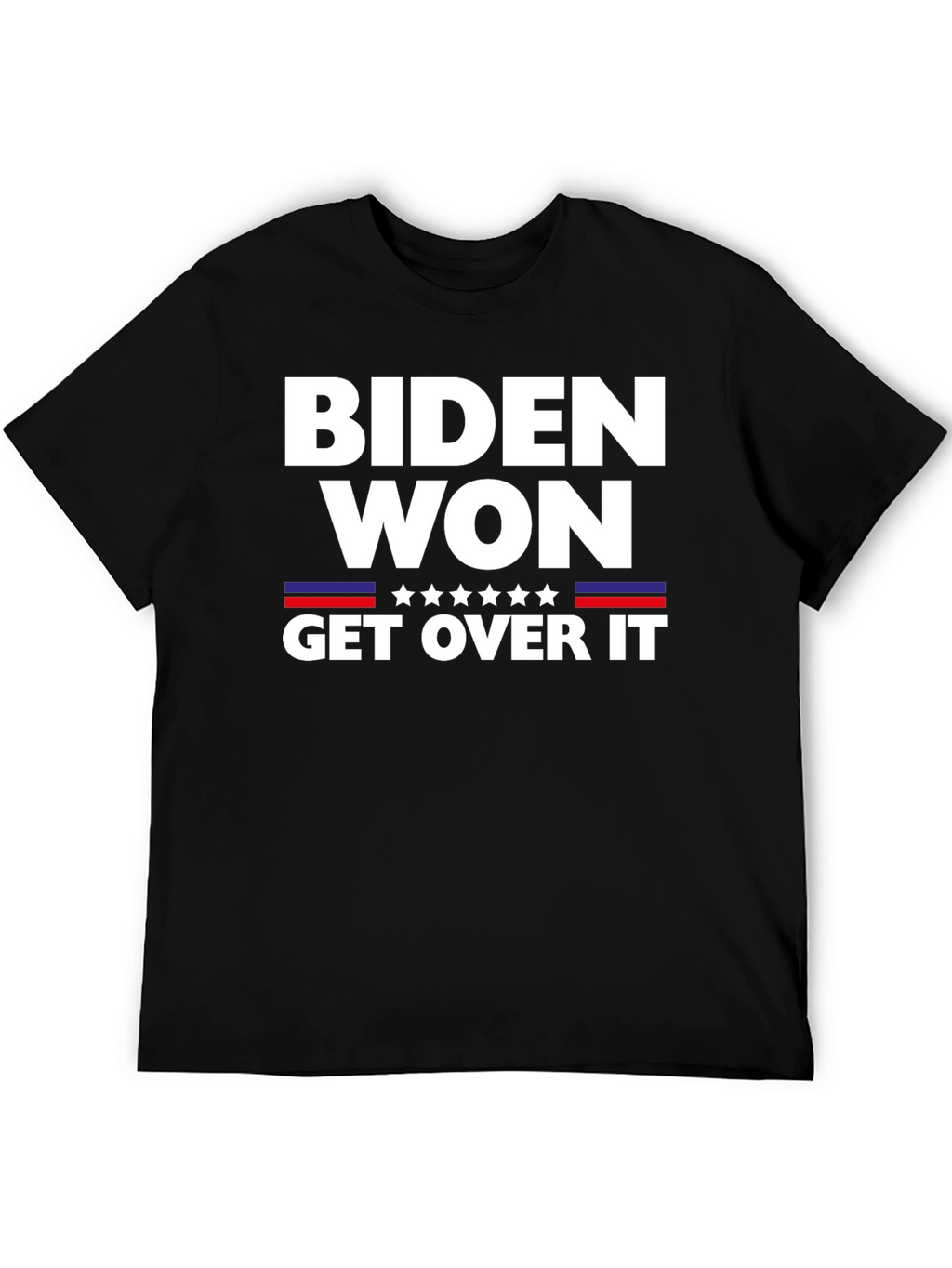 Biden Won Get Over It Political T-Shirt