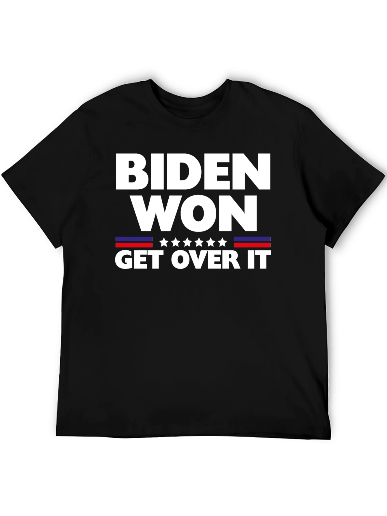 Biden Won Get Over It Political T-Shirt
