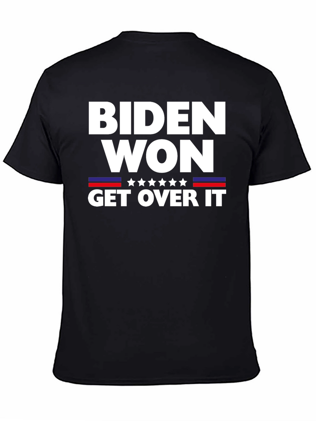 Biden Won Get Over It Political T-Shirt