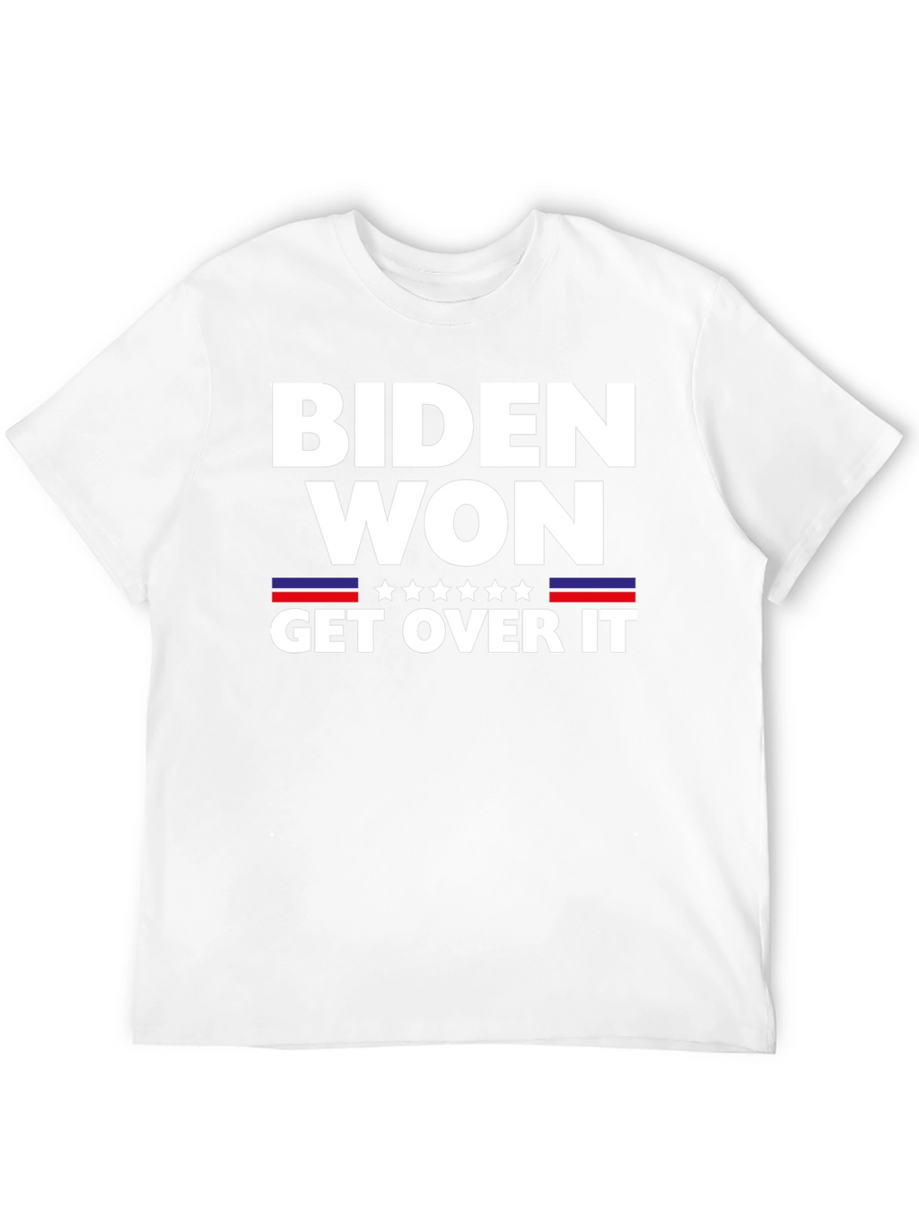 Biden Won Get Over It Political T-Shirt