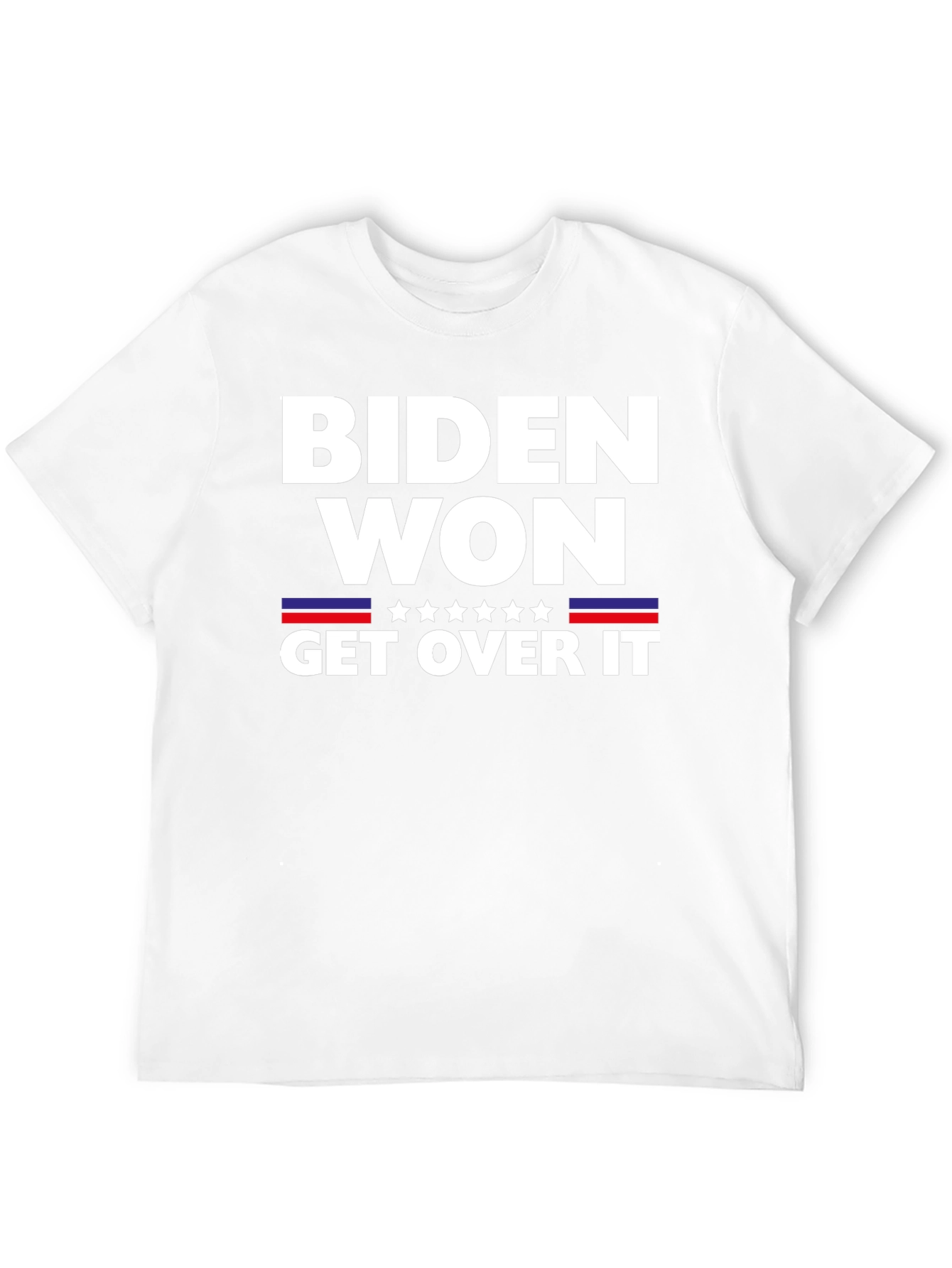 Biden Won Get Over It Political T-Shirt
