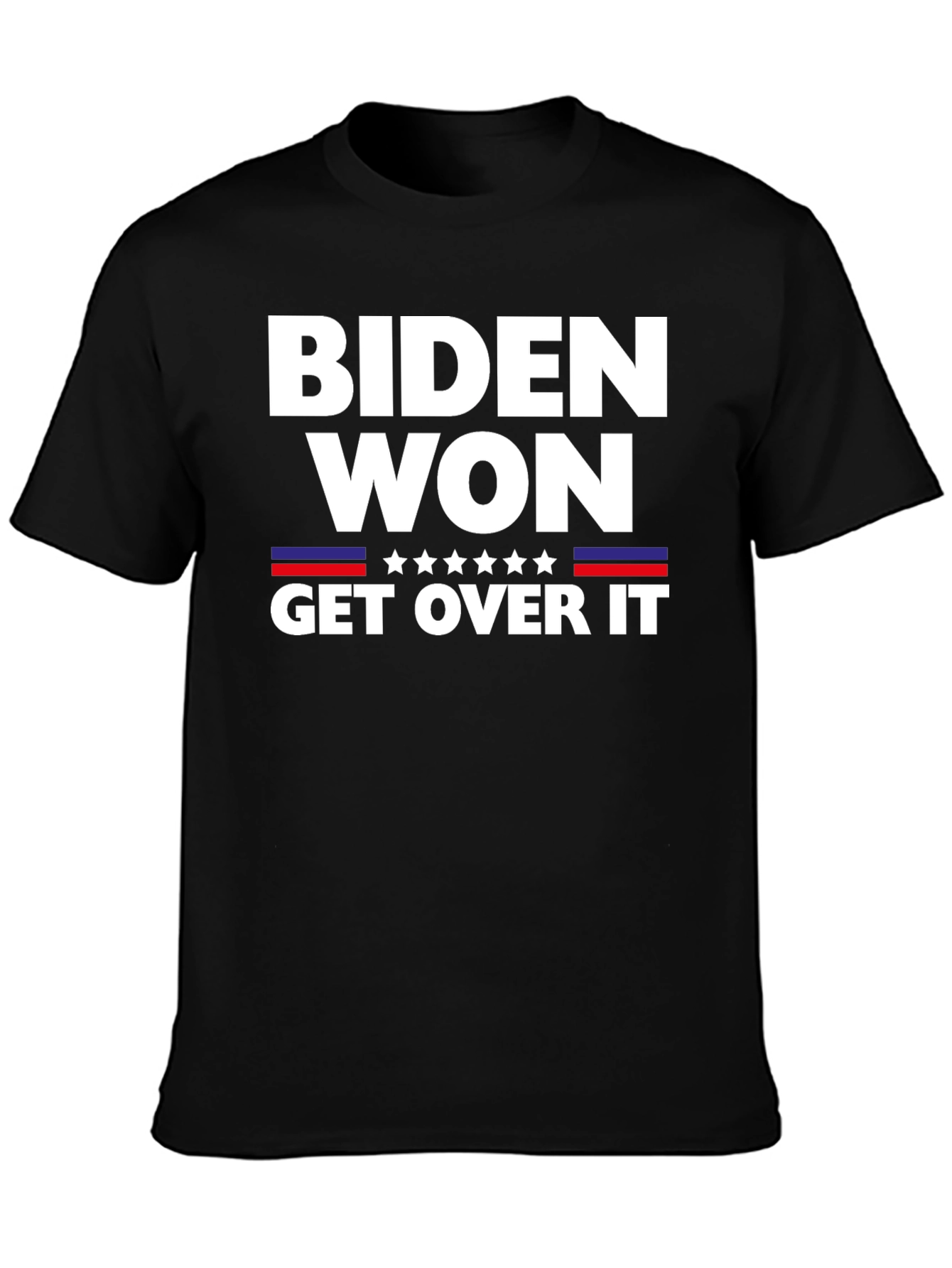 Biden Won Get Over It Political T-Shirt