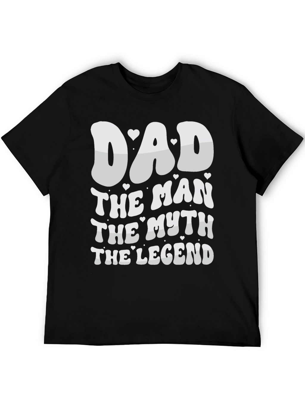 Dad The Man The Myth The Legend T-Shirt