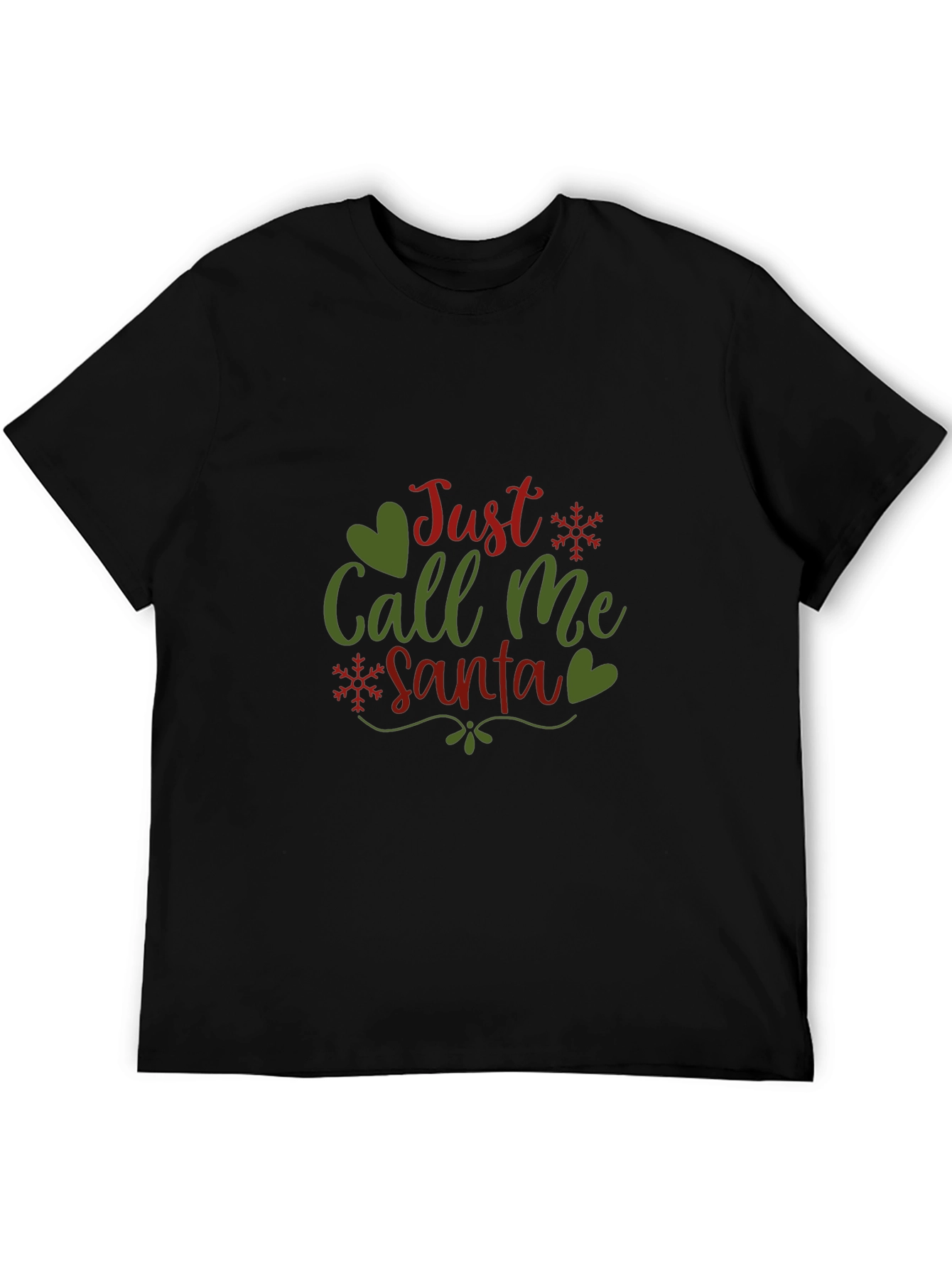 Just Call Me Santa T-Shirt Christmas Festive Tee
