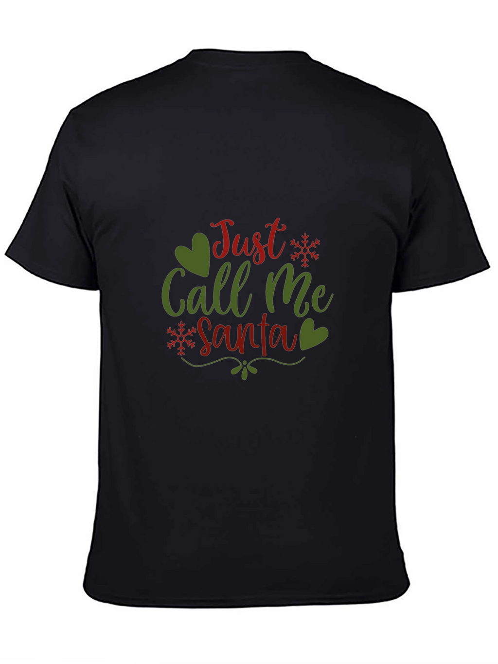 Just Call Me Santa T-Shirt Christmas Festive Tee
