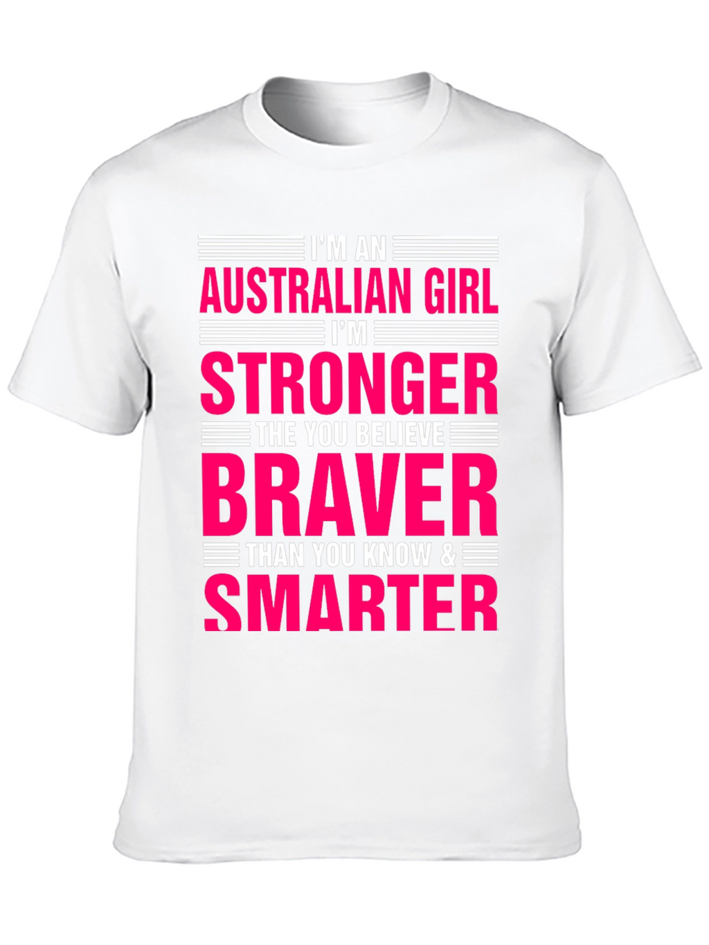 Australian Girl Stronger Braver Smarter Graphic Tee