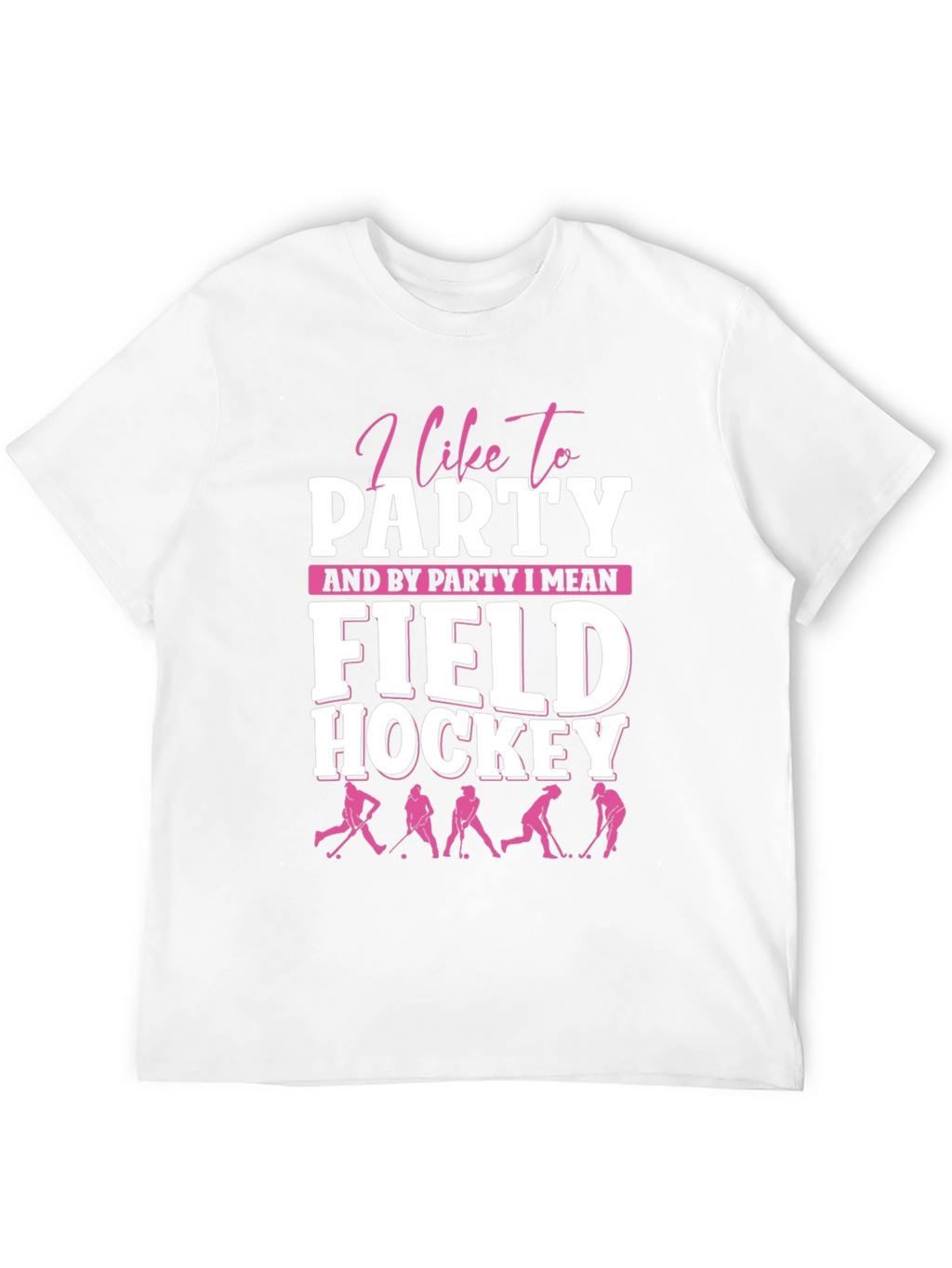 I Like To Party Field Hockey Graphic Tee