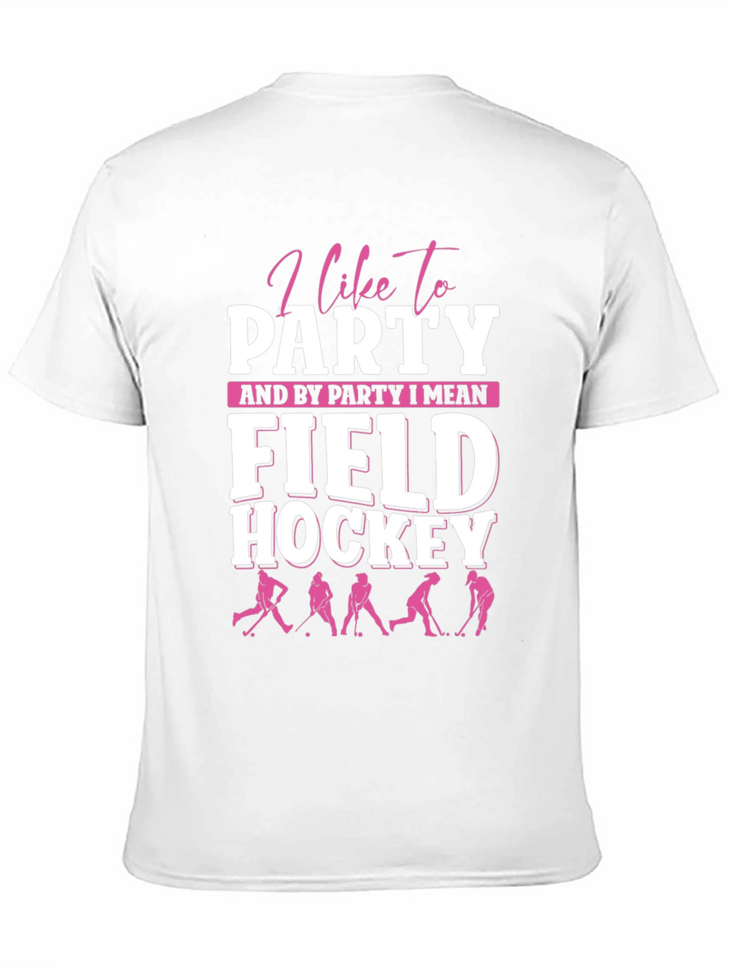 I Like To Party Field Hockey Graphic Tee