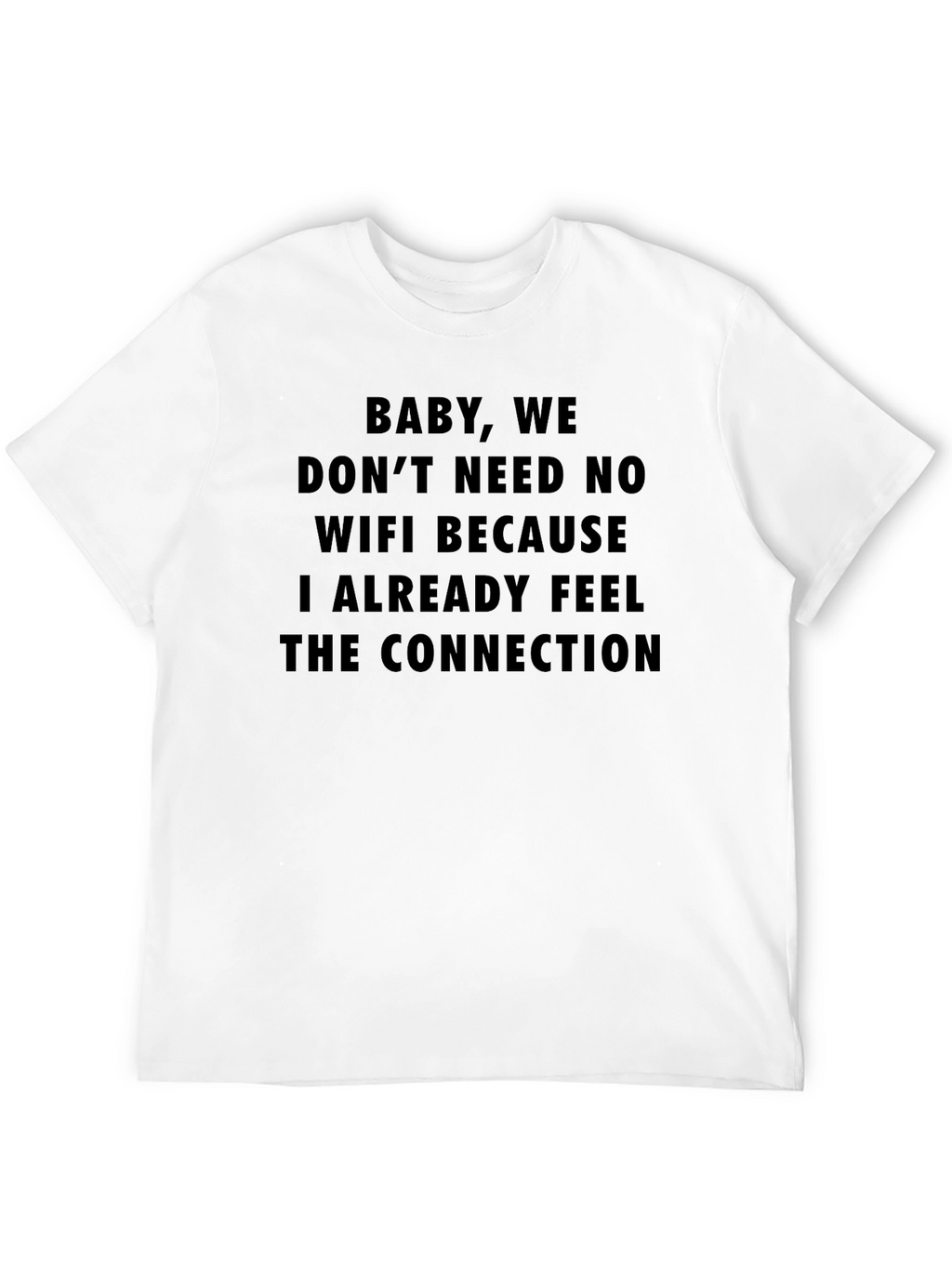 Funny Connection T-Shirt - No WiFi Needed!