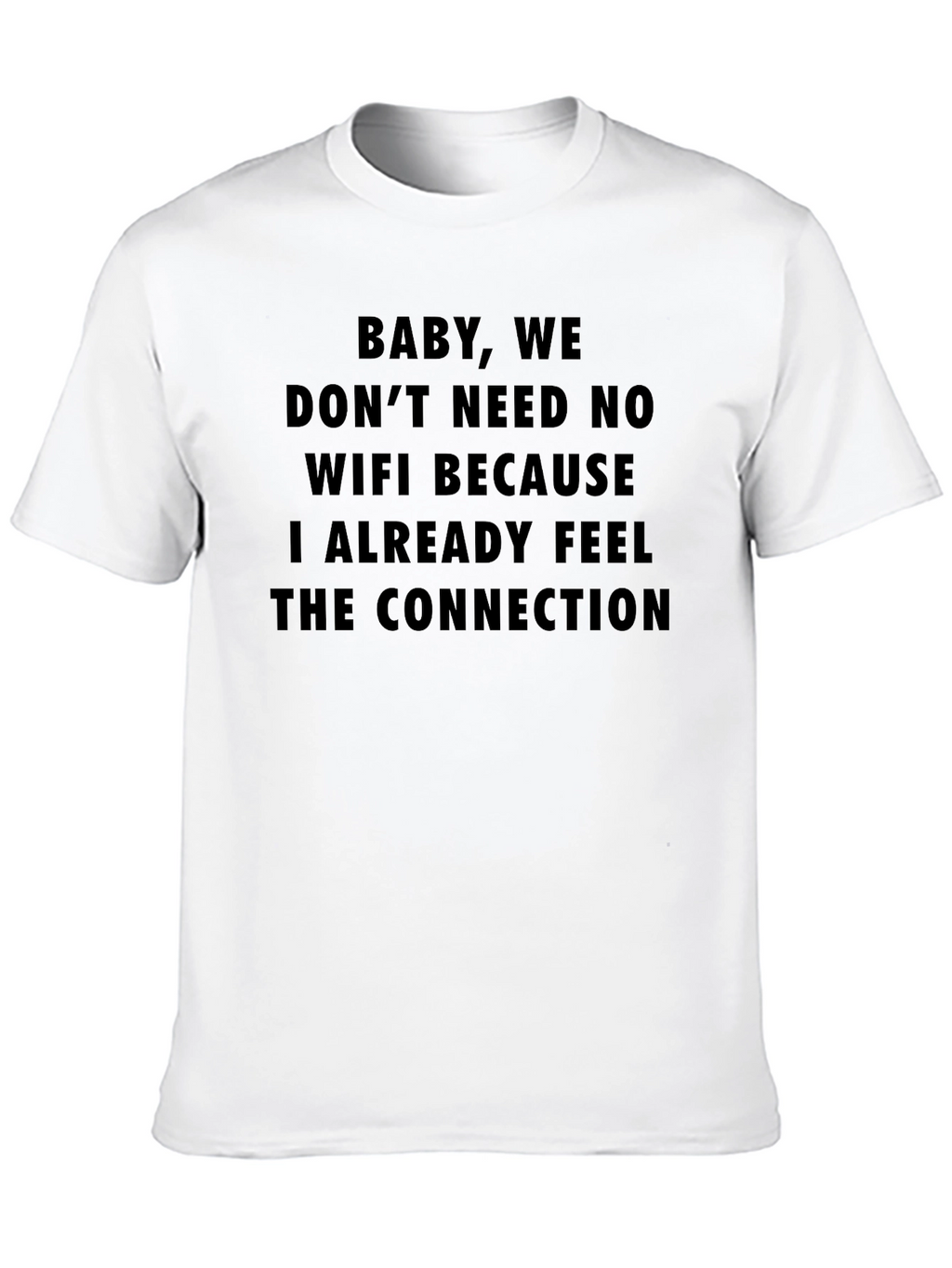 Funny Connection T-Shirt - No WiFi Needed!