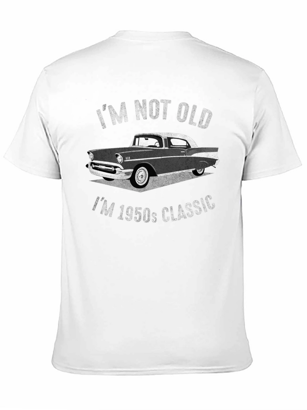 Im Not Old Im 1950s Classic T-Shirt