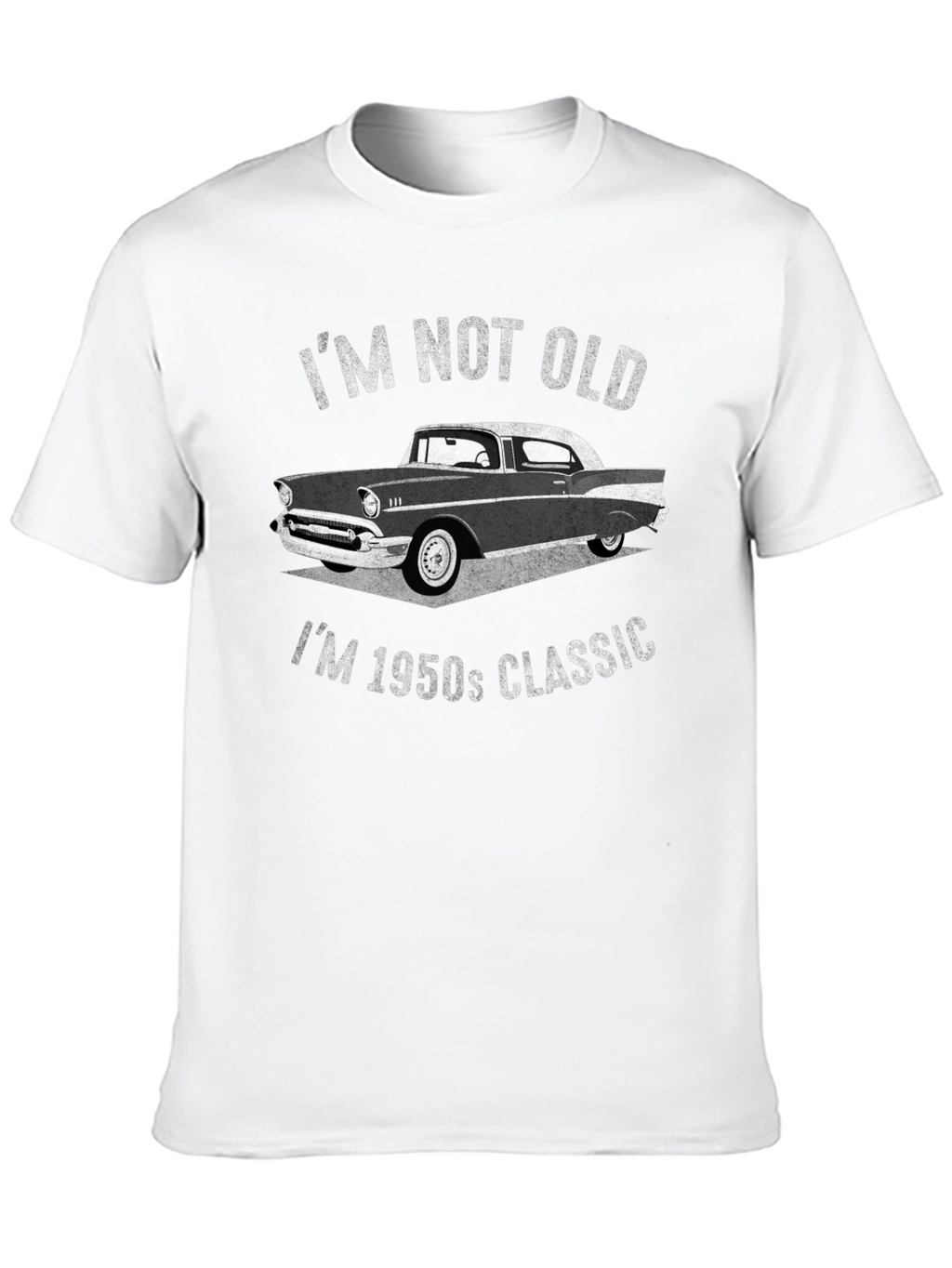 Im Not Old Im 1950s Classic T-Shirt