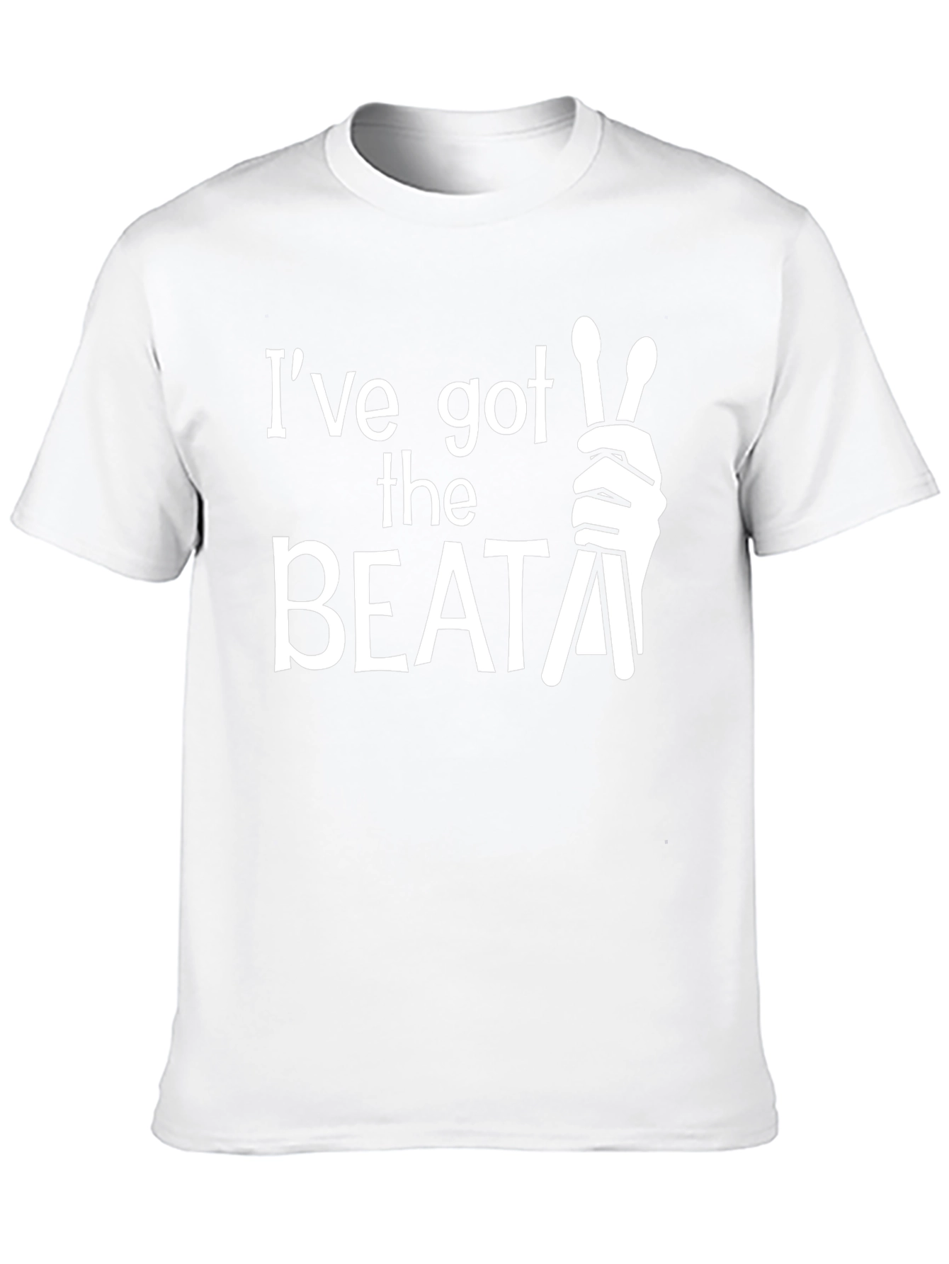 Ive Got the Beat Drummer T-Shirt