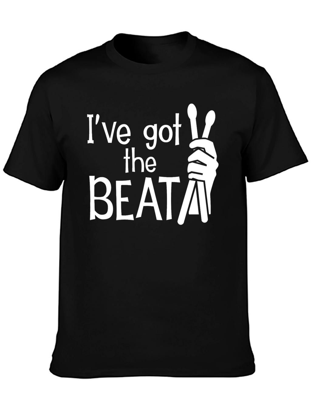 Ive Got the Beat Drummer T-Shirt