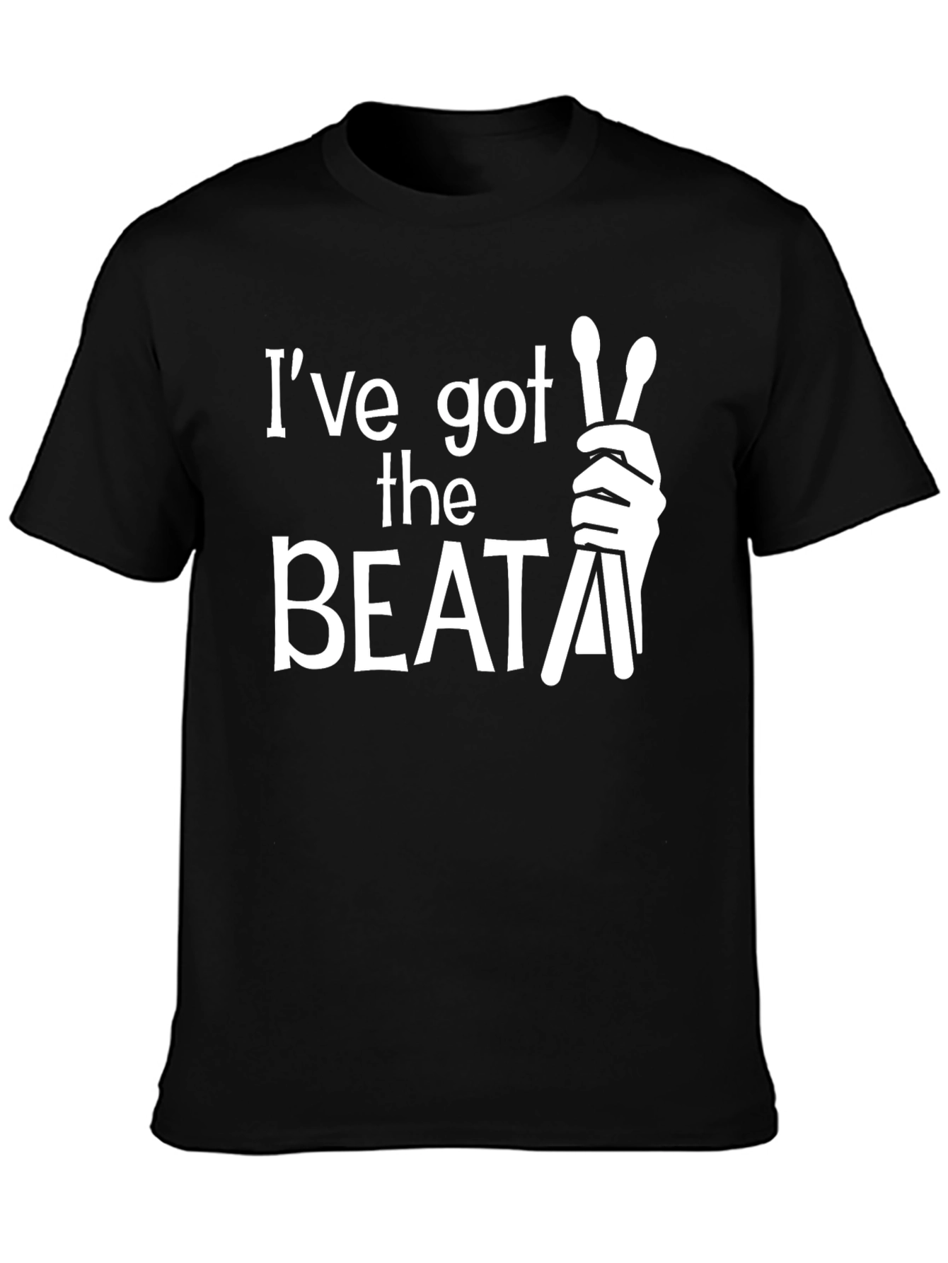 Ive Got the Beat Drummer T-Shirt