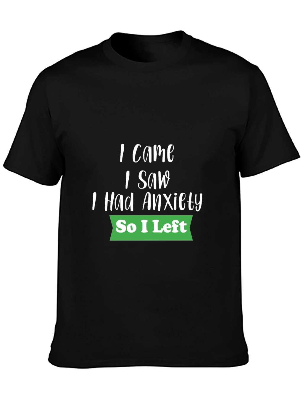 Anxiety Humor Graphic Tee